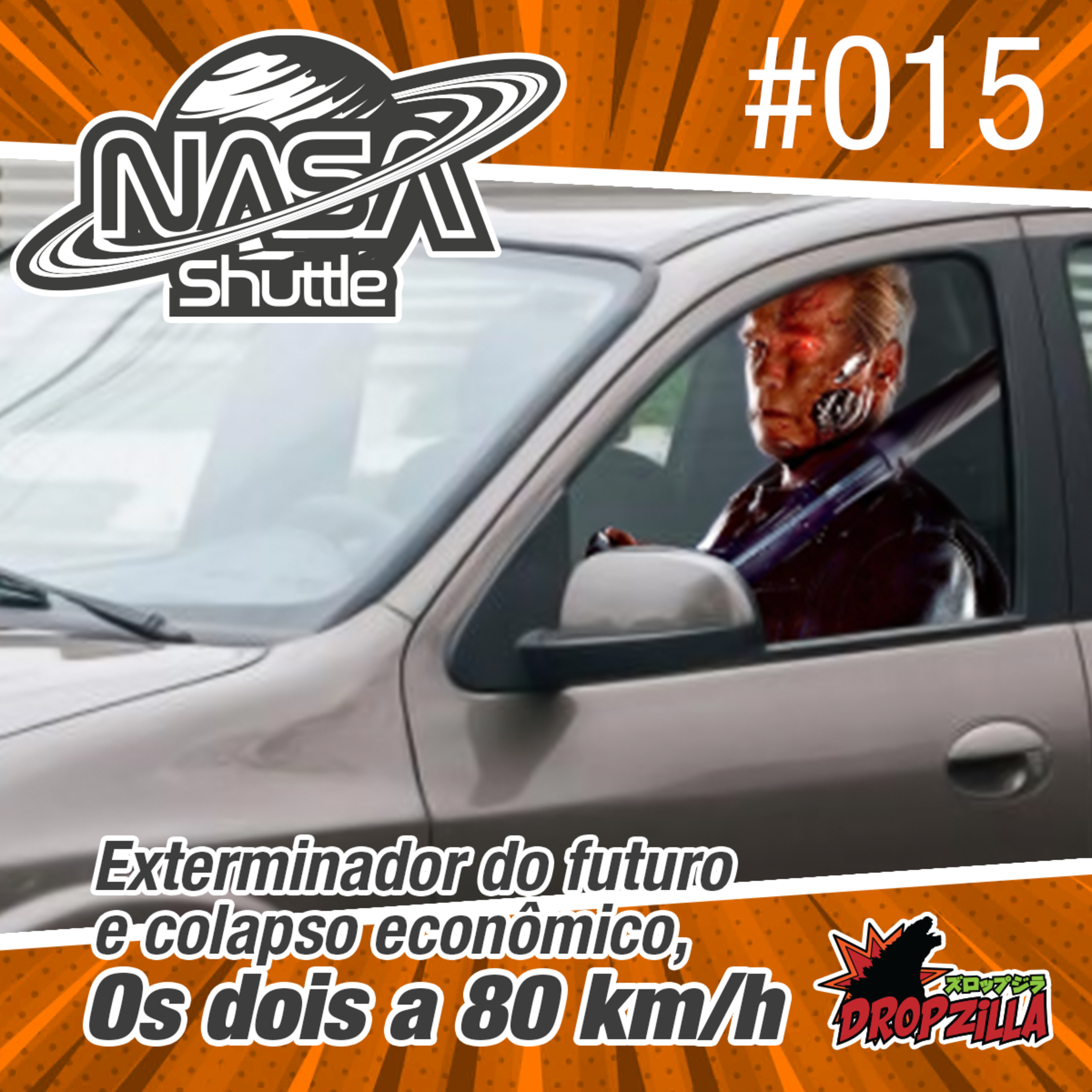 NASA Shuttle #015 - Exterminador do futuro e colapso econômico, os dois a 80 Km/h episode artwork