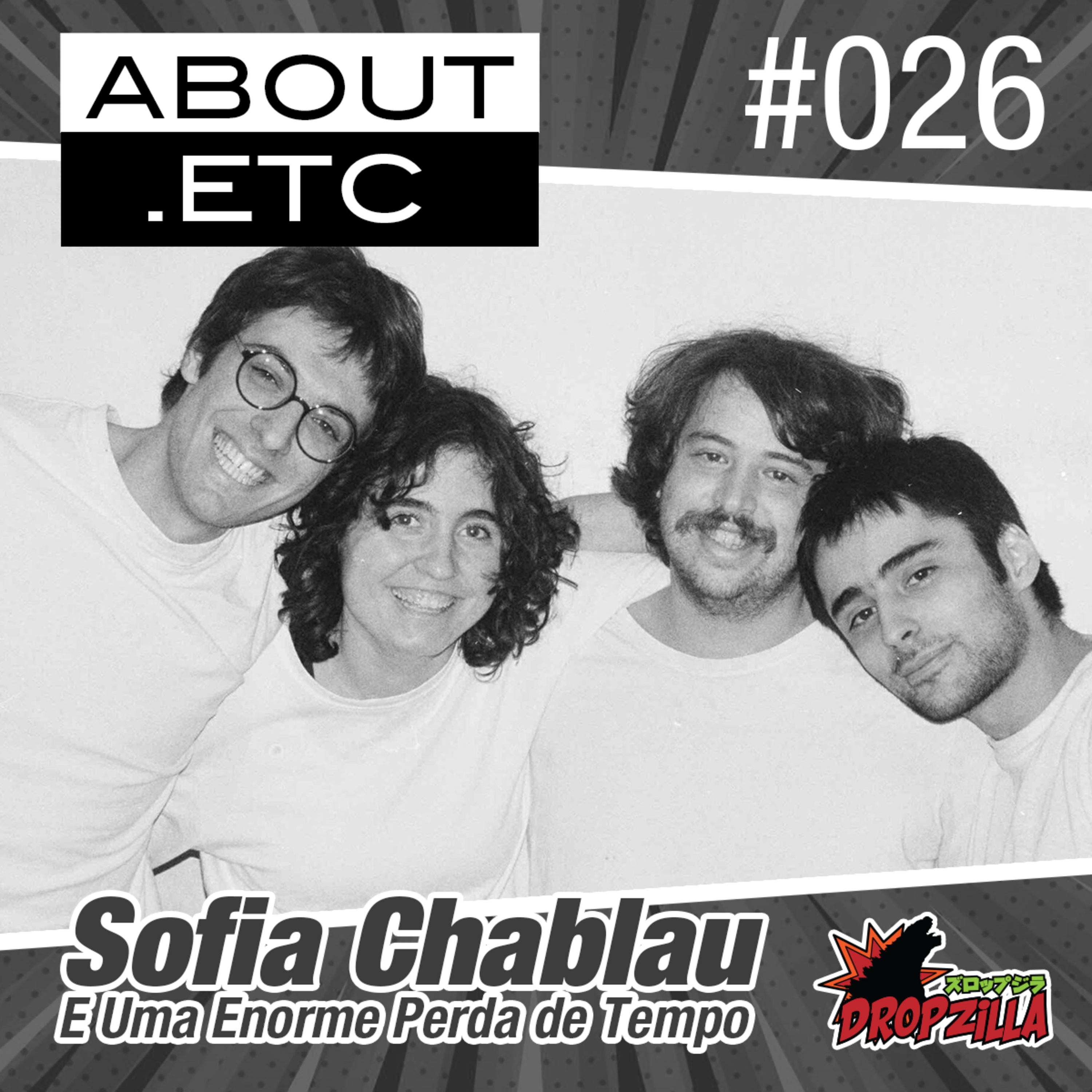 ABOUT - .ETC #026 - Sofia Chablau e Uma Enorme Perda de Tempo episode artwork