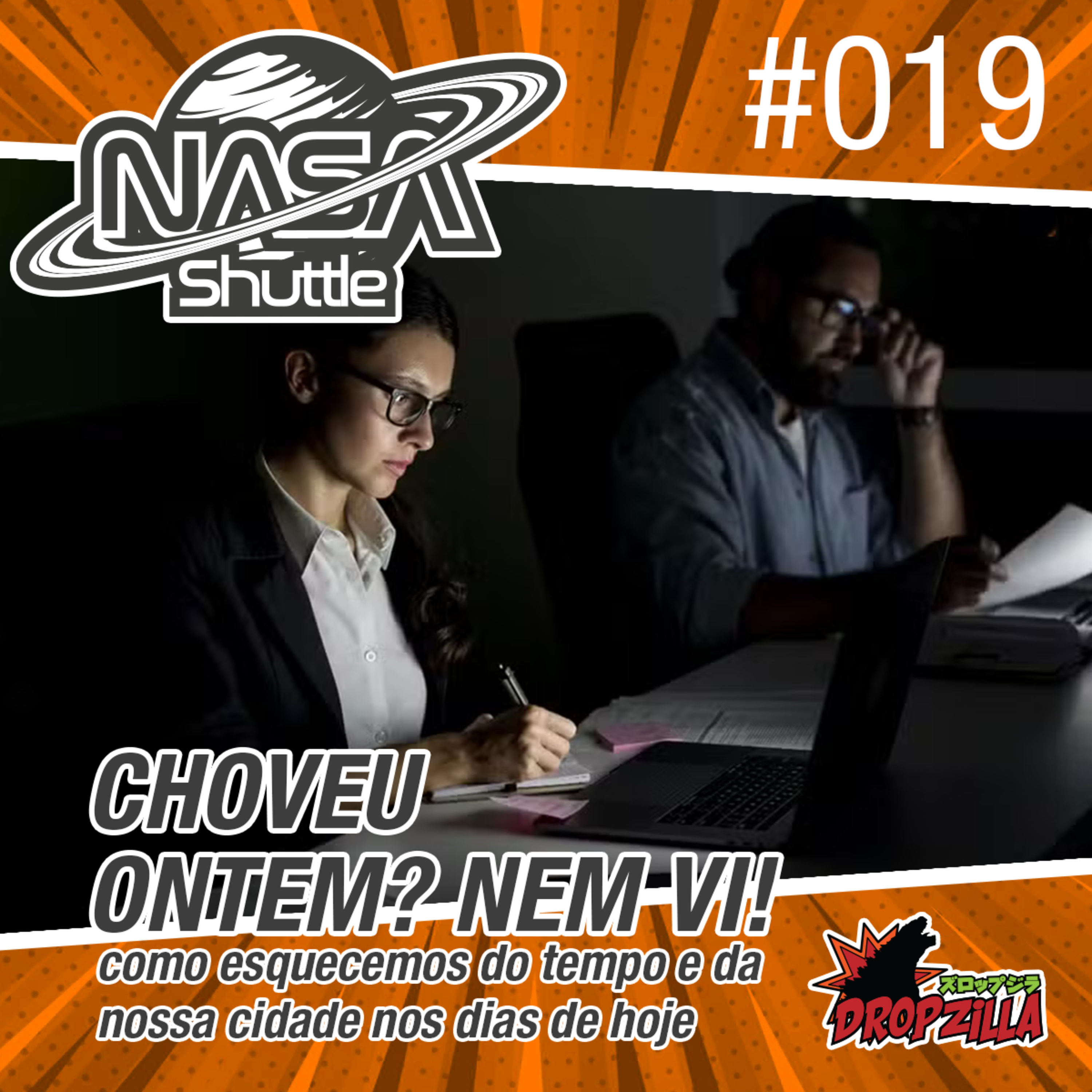 NASA Shuttle #019 - Choveu ontem? Nem vi! - Como esquecemos do tempo e da nossa cidade nos dias de hoje episode artwork