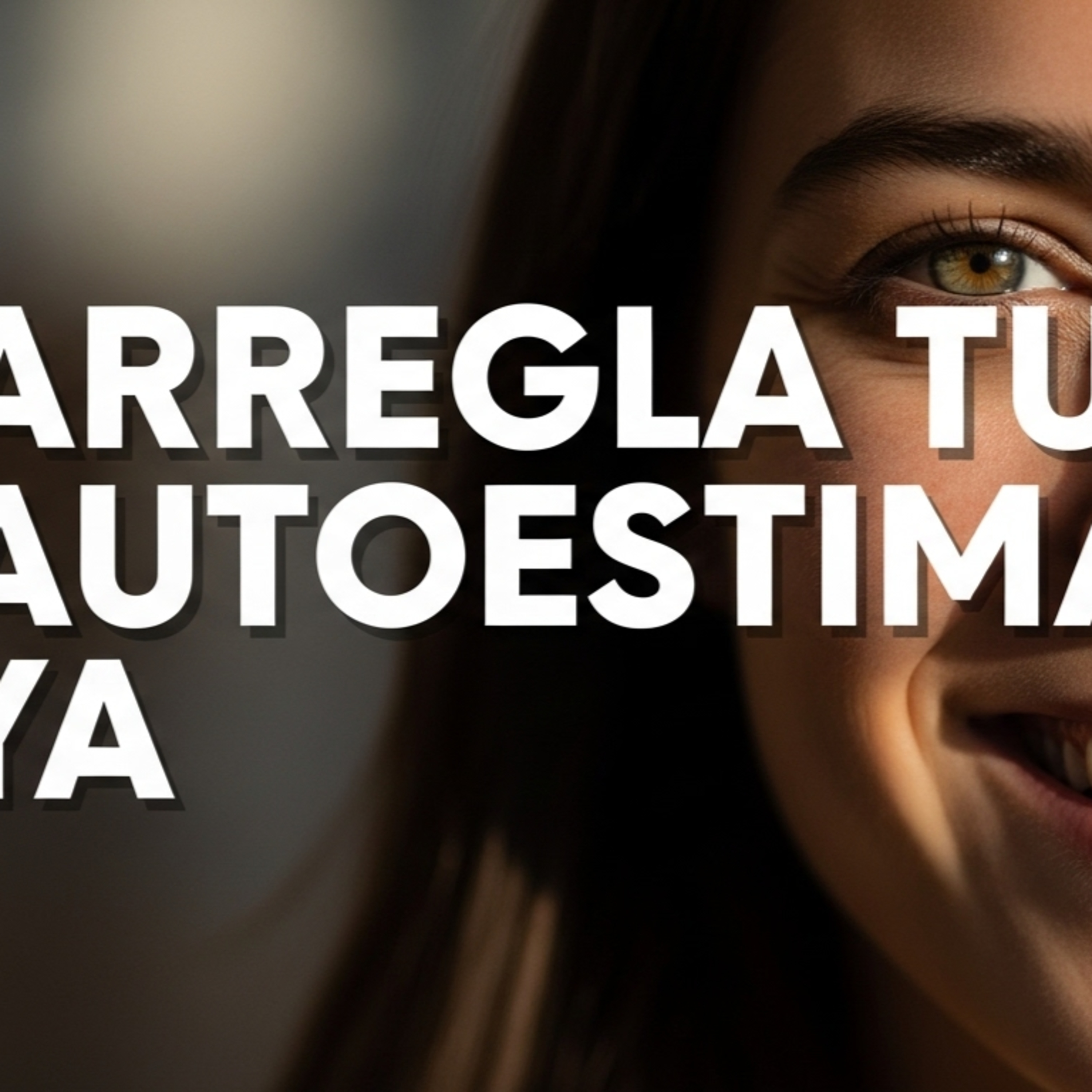 ¿Autoestima o Autoengaño? Descubre la diferencia episode artwork