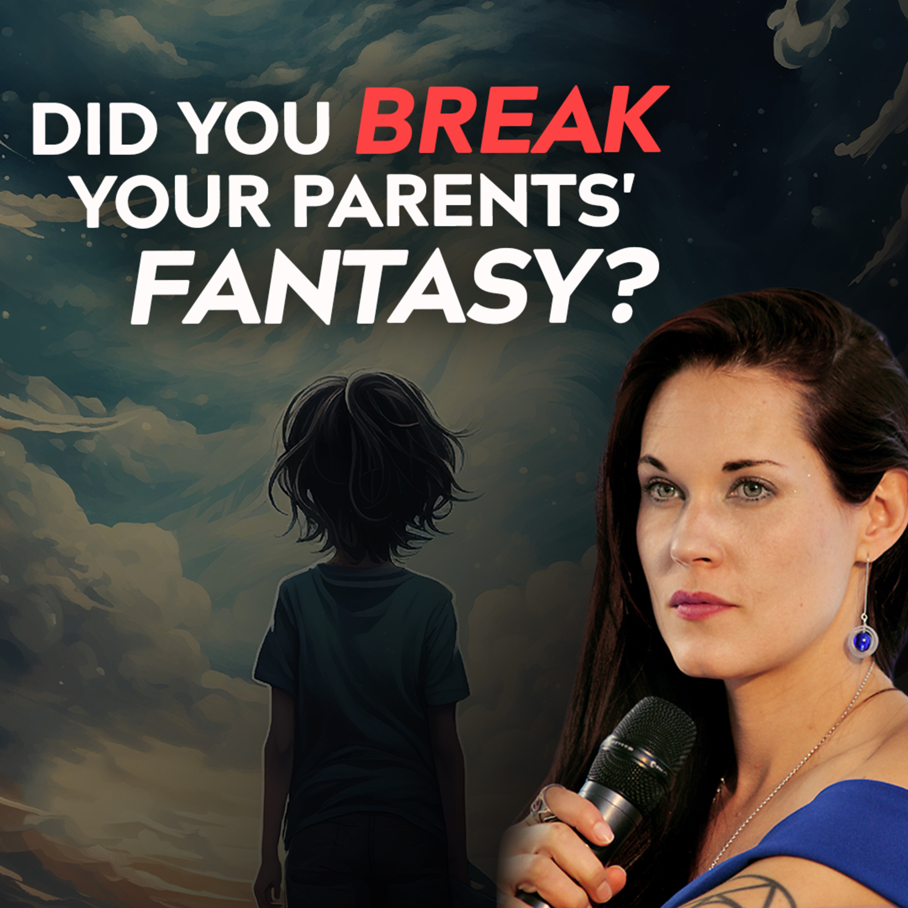 Did Your Mother or Father Really Want a Child? - Why This Can Be a Disaster! episode artwork
