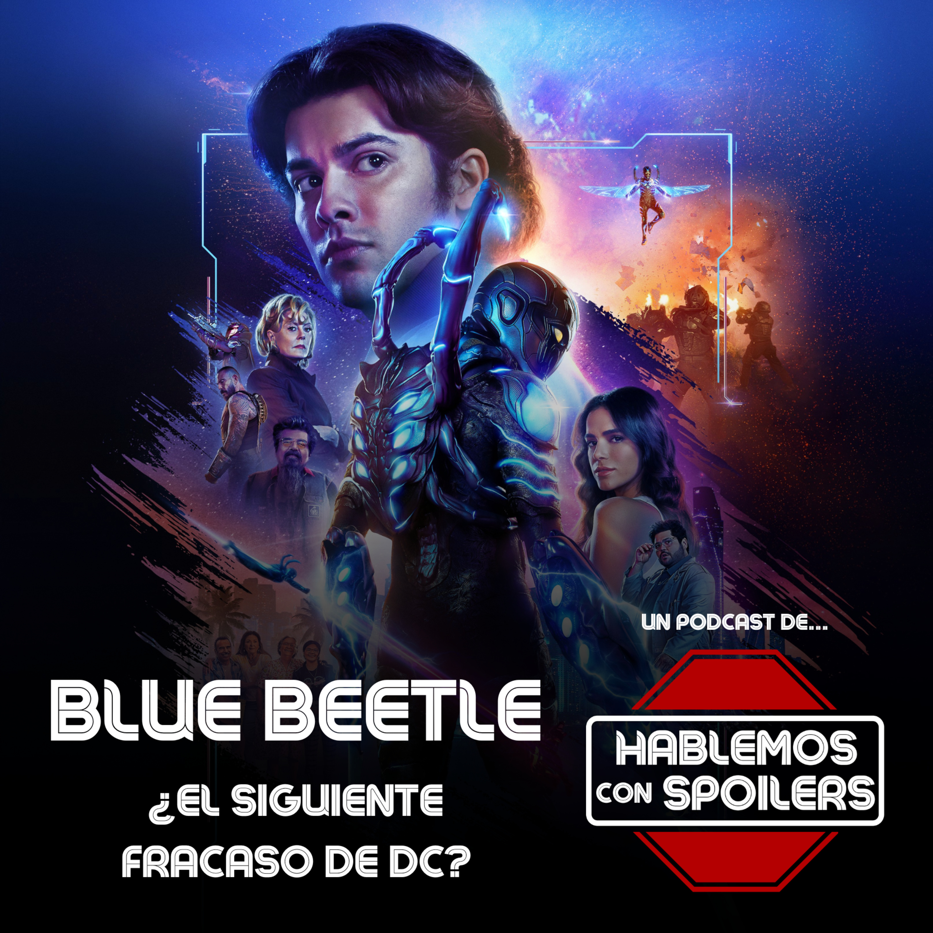 357 | Blue Beetle ¿La mezcla del Chapulín y Spider-Man será un fracaso? y Ahsoka es solo para fans de Clone Wars y Rebels ¿Revivirá Star Wars?