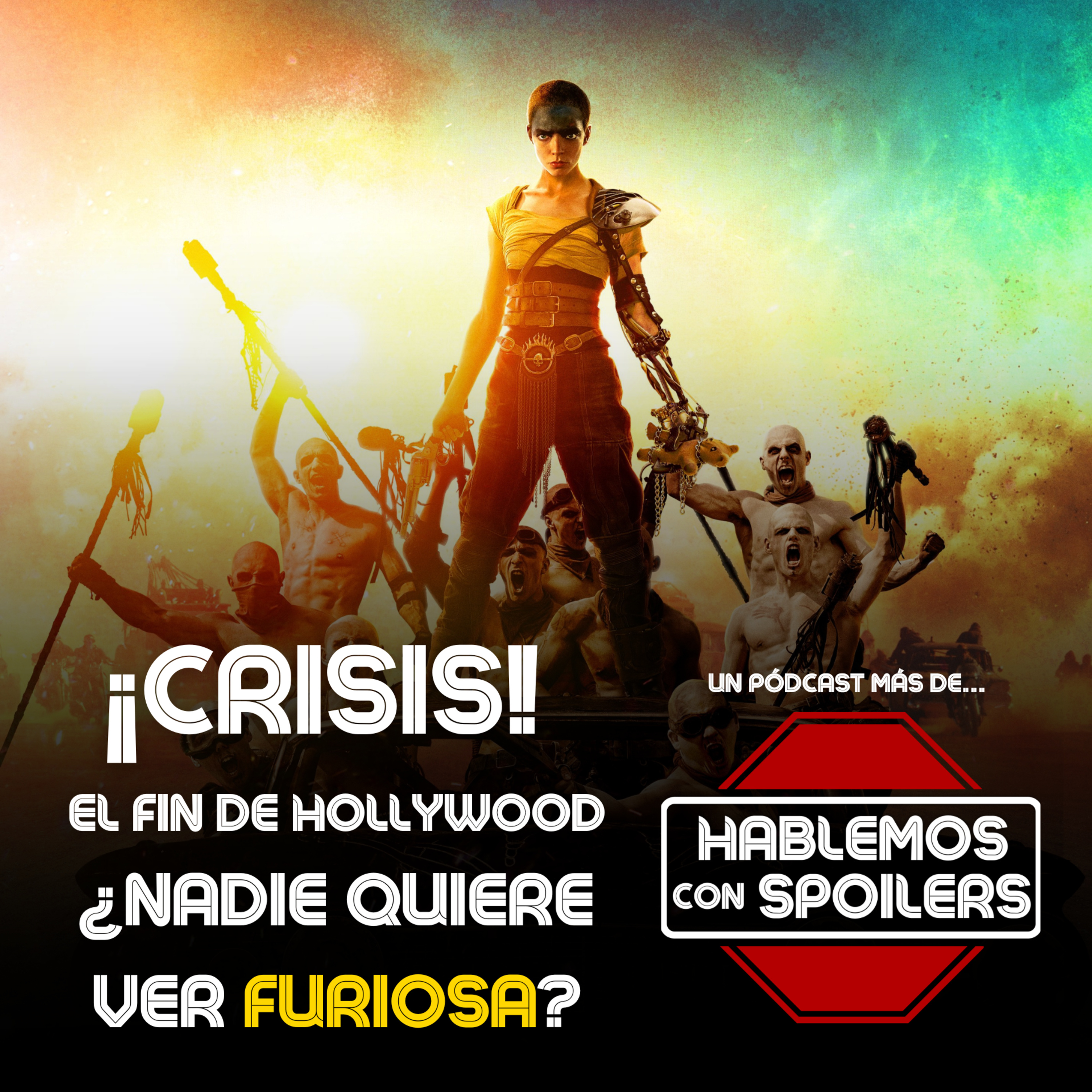 393 | ANALIZAMOS LA CRISIS EN HOLLYWOOD - ¿POR QUÉ ESTÁ FRACASANDO FURIOSA EN TAQUILLA?
