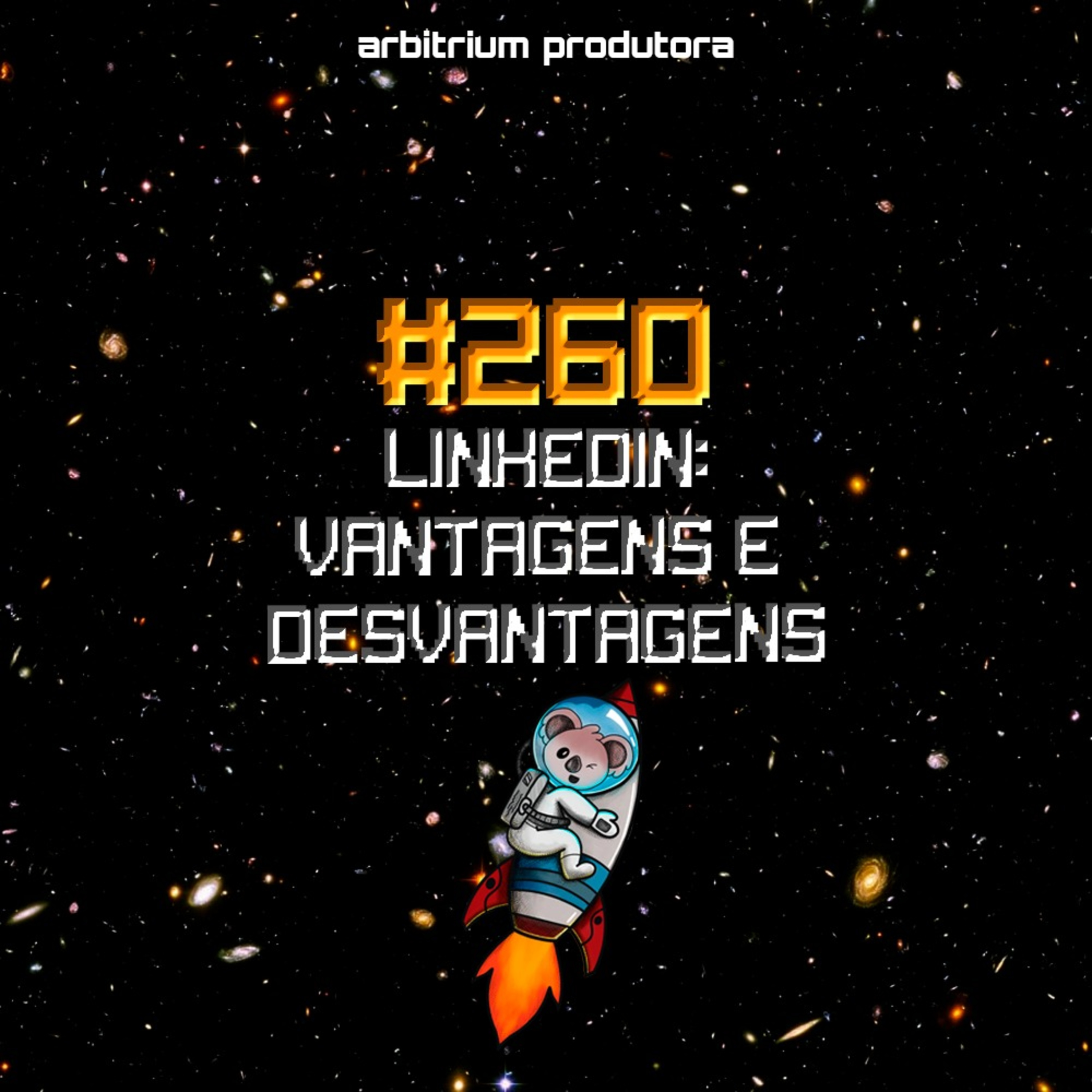 #260 Linkedin: Vantagens e Desvantagens episode artwork