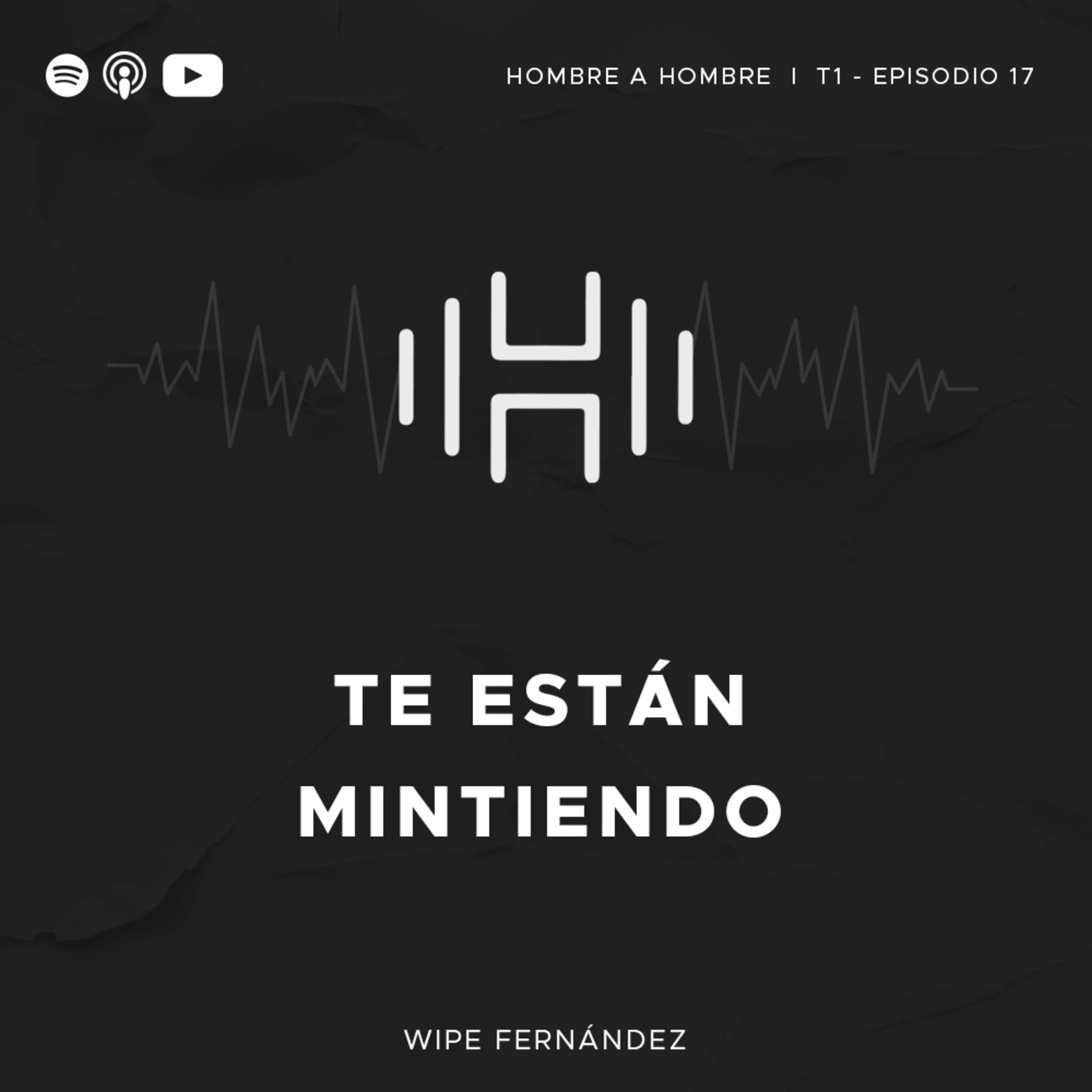 T. 1 Episodio 17: Te Están Mintiendo