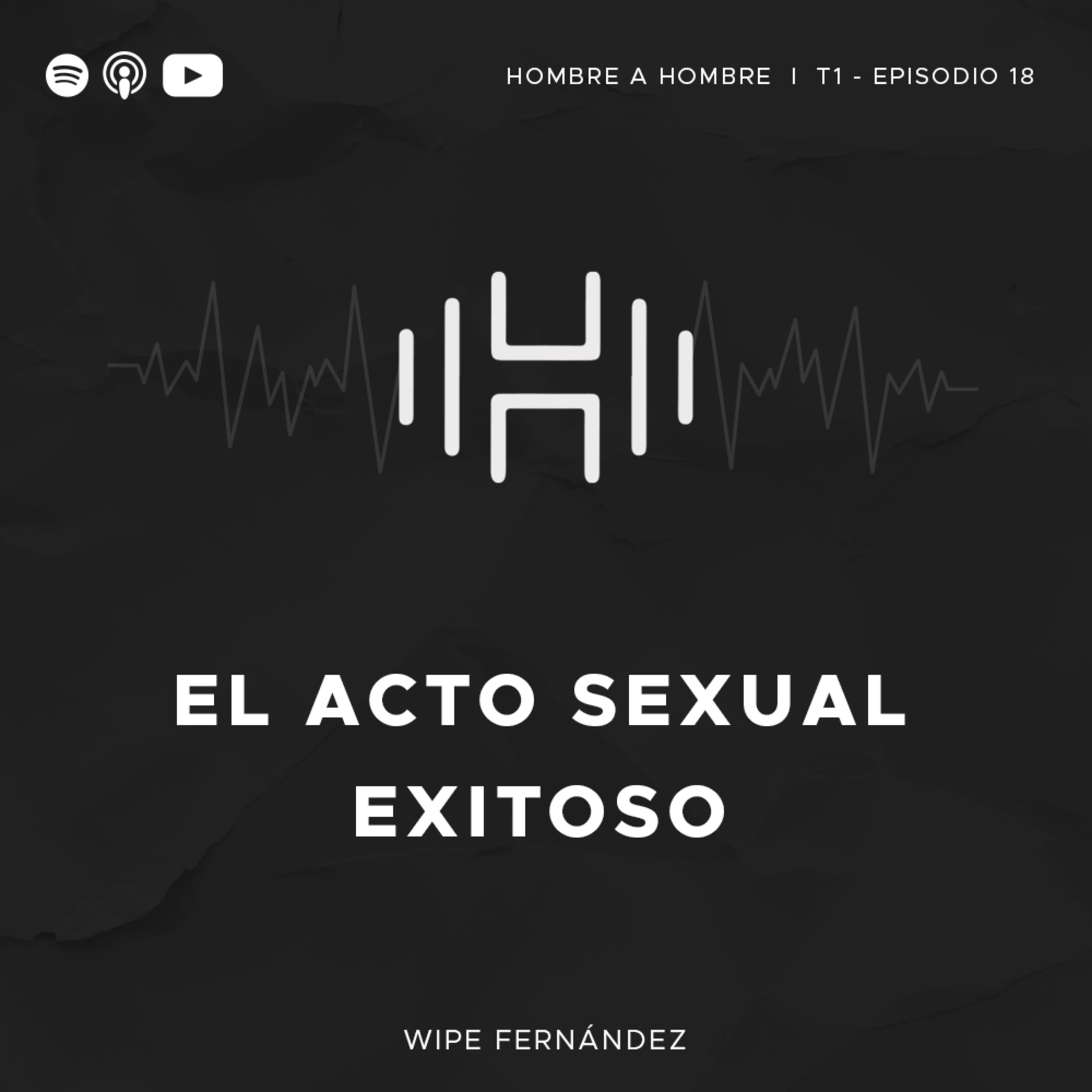 T. 1 Episodio 18: El Acto Sexual Exitoso Ft. Edgar Tórtola