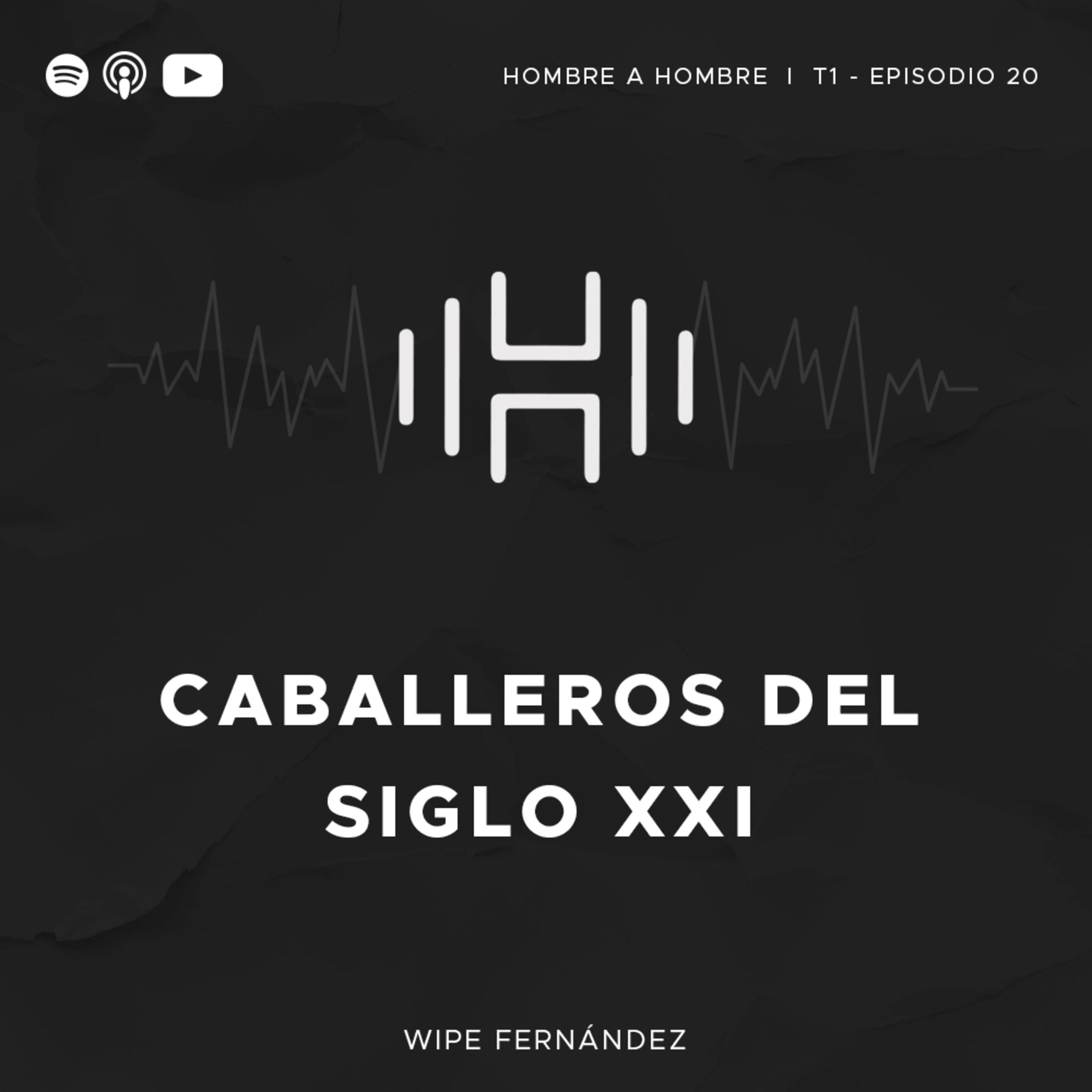 T. 1 Episodio 20: Caballeros del Siglo XXI -ft. Carlos Padilla y Elías Nader