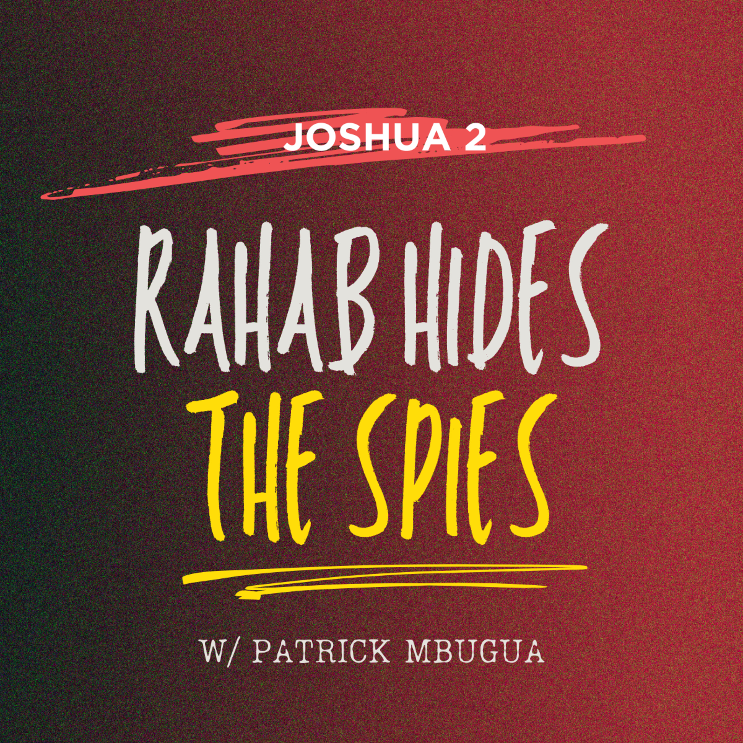 Rahab Hides the Spies w/Patrick Mbugua || Joshua 2 || Preached at KVC Church On 6th July 2025