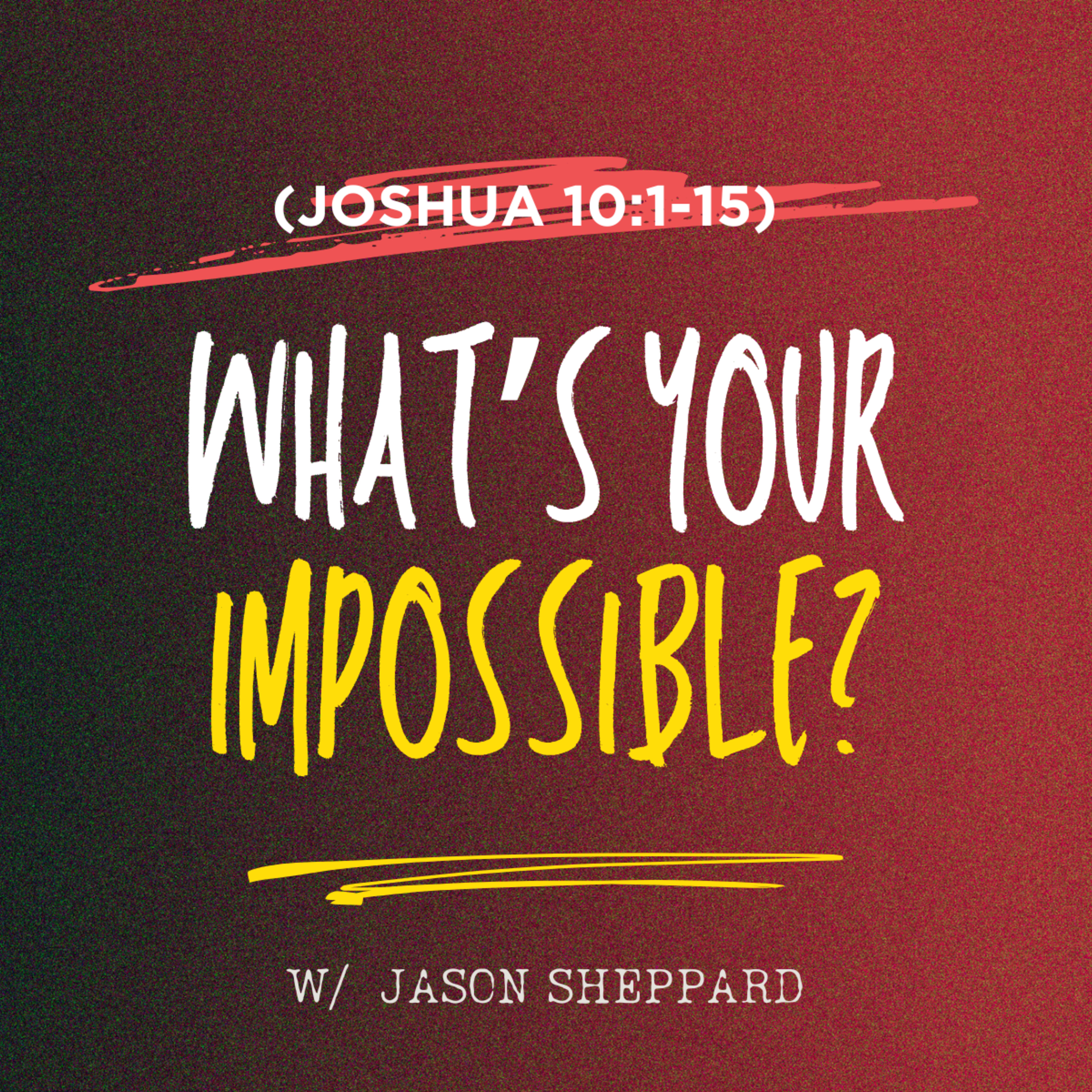 What’s Your Impossible? (Joshua 10:1-15) by w/Jason Sheppard || Preached at KVC Church On 17th August 2025
