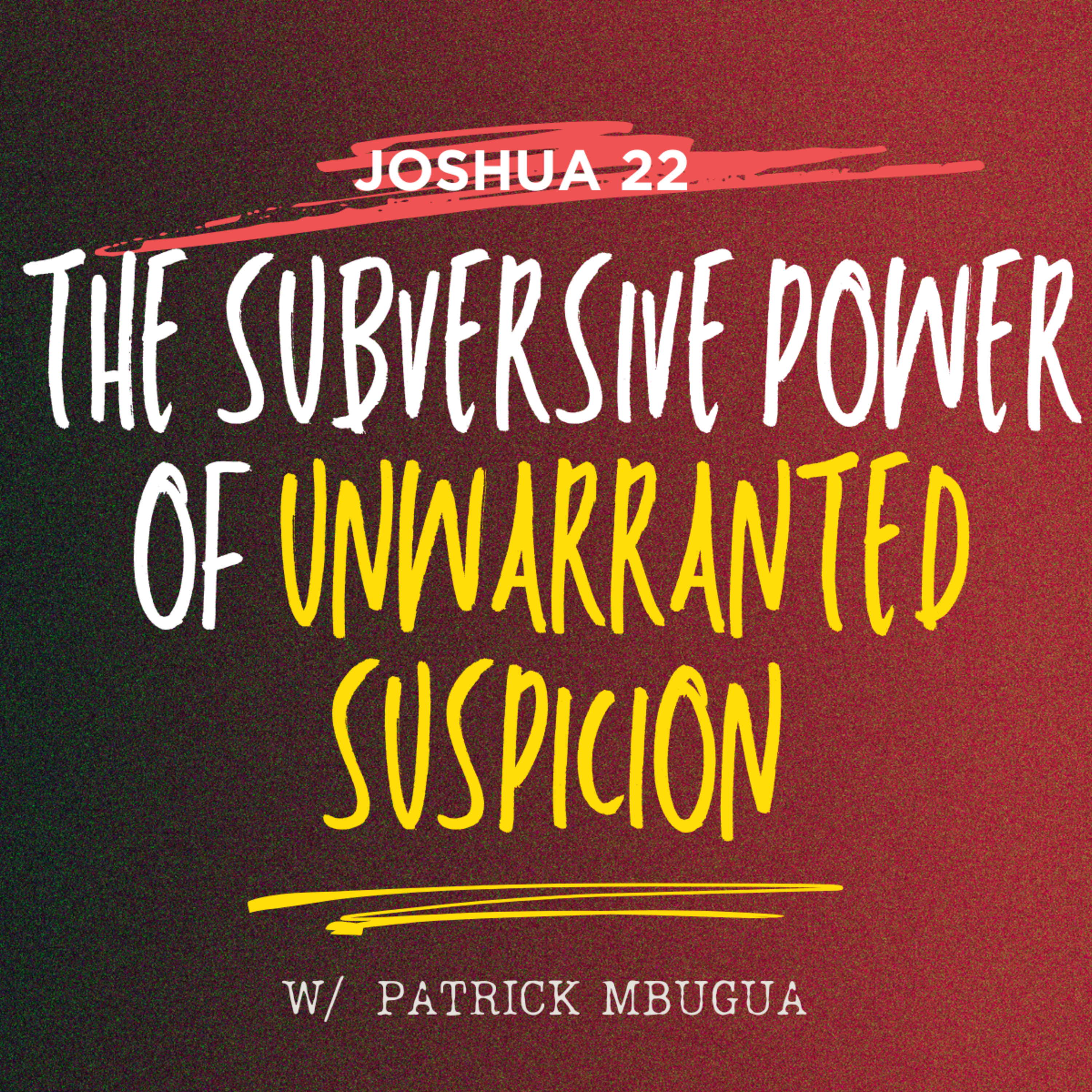 THE SUBVERSIVE POWER OF UNWARRANTED SUSPICION w/Patrick Mbugua || Joshua 22 || Preached at KVC Church On 31st July 2025