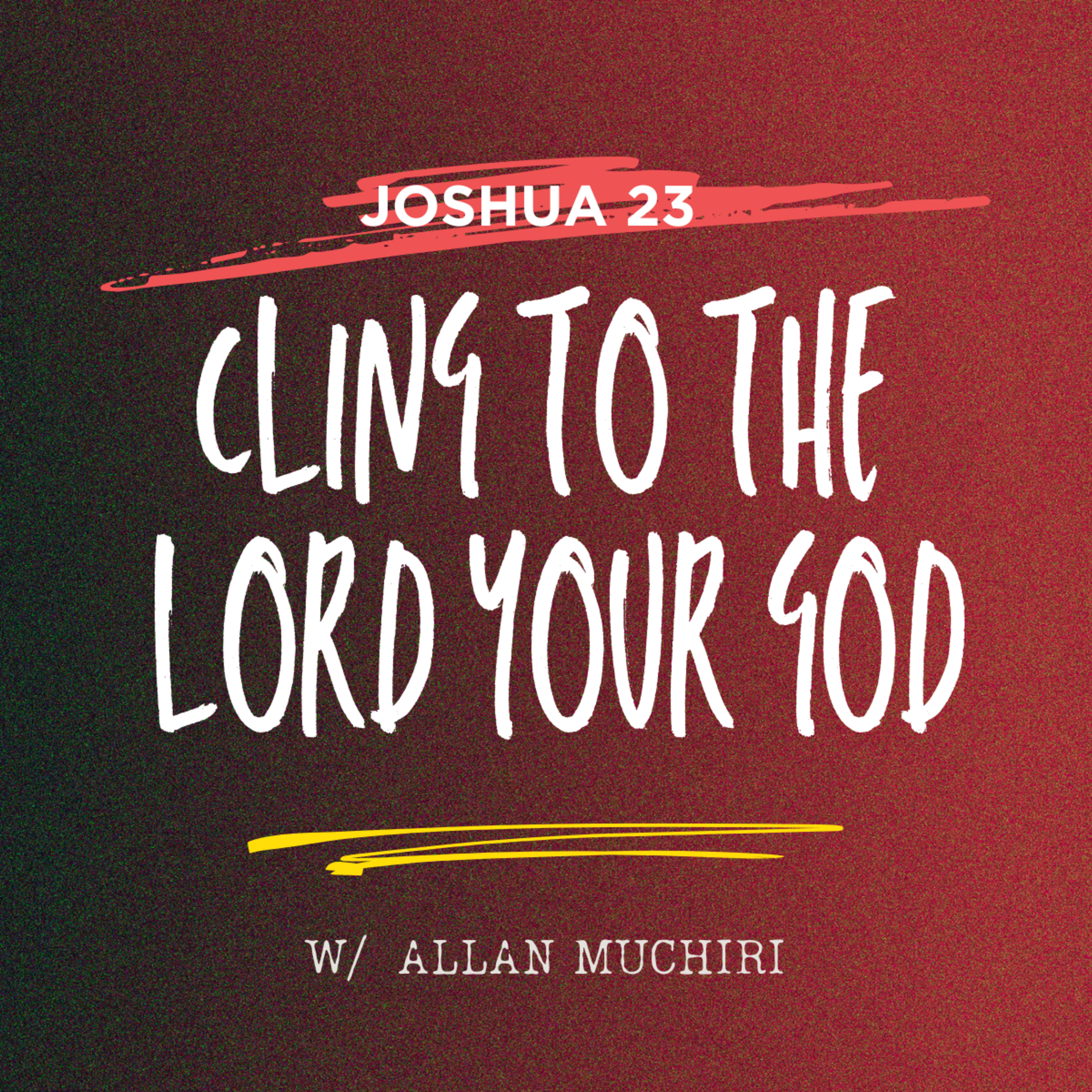 Cling to the Lord Your God w/Allan Muchiri || Joshua 23 || Preached at KVC Church on 7th September 2025