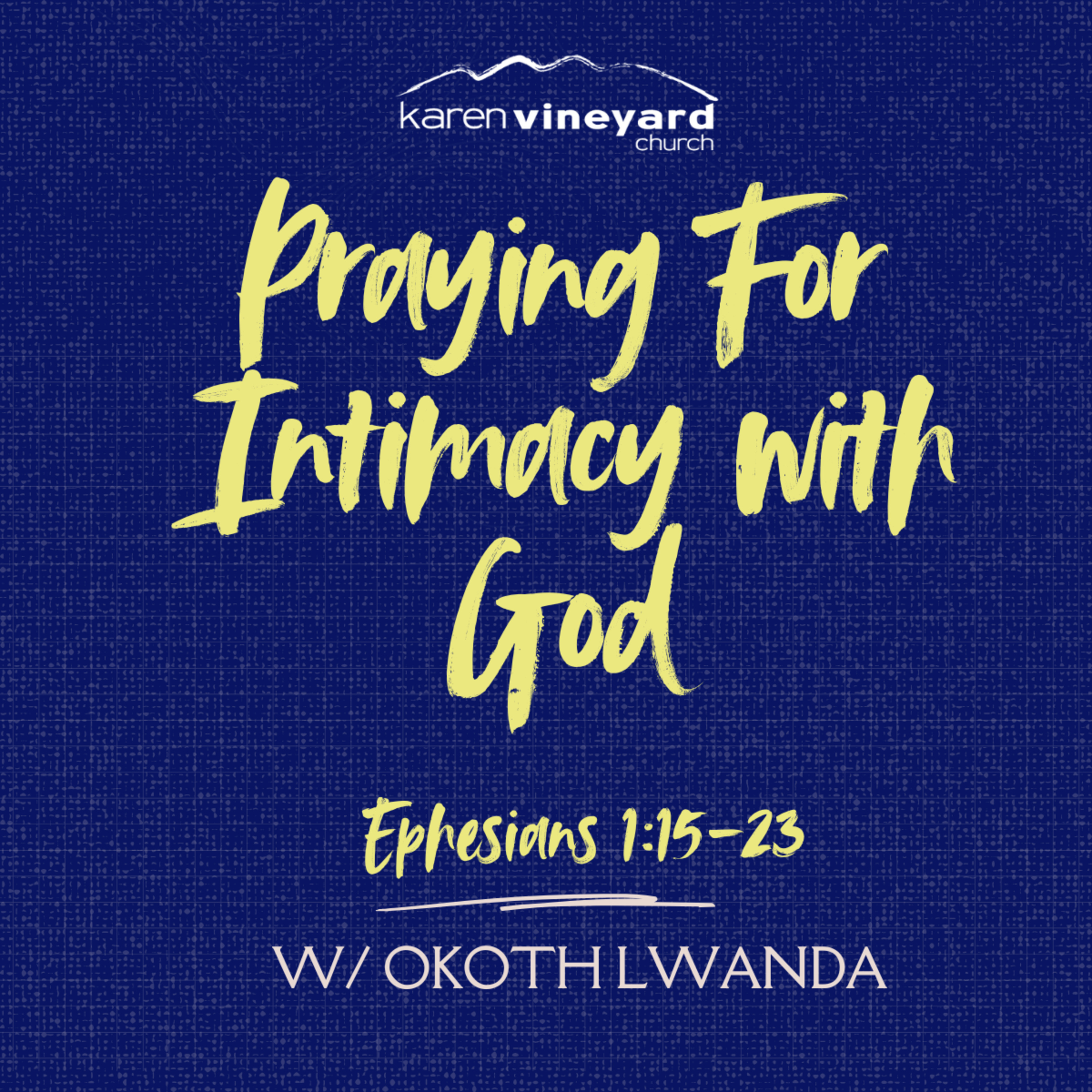 Praying For Intimacy with God #Ephesians || Sermon with Okoth Lwanda || Preached At KVC || 5th October 2025