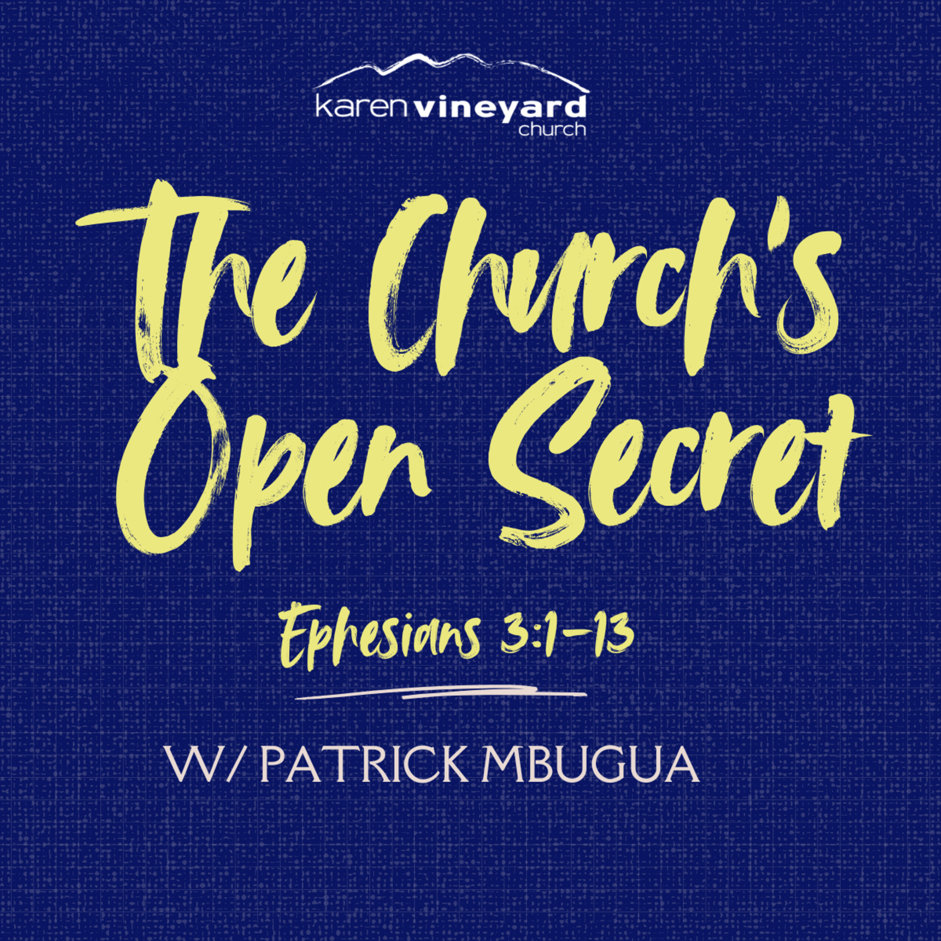 THE CHURCH’S OPEN SECRET #Ephesians Sermon w/Patrick Mbugua Preached at KVC On 26th October 2025