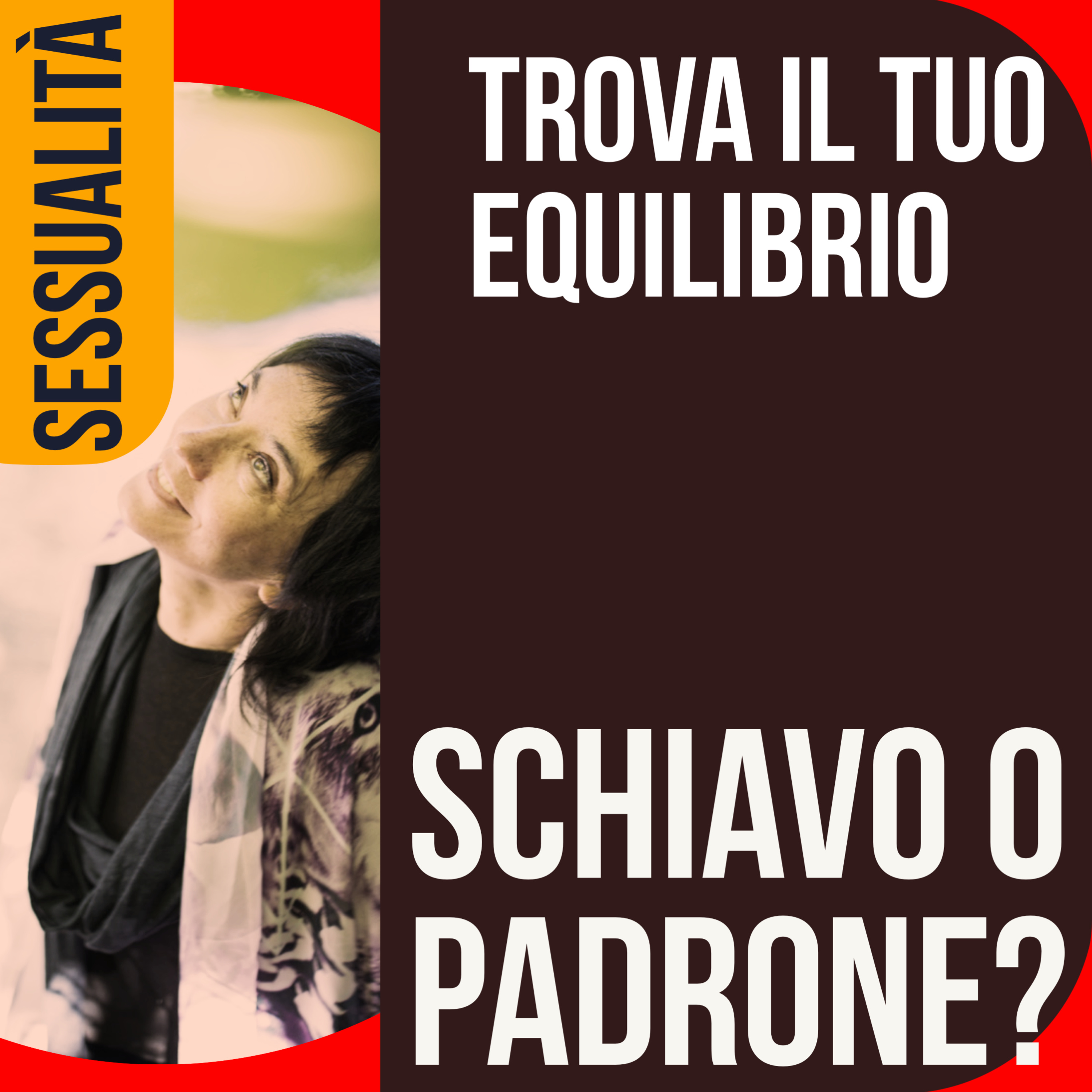 Sessualità p.2: Schiavo o Padrone? Trova il tuo equilibrio - Diretta del 30 maggio episode artwork