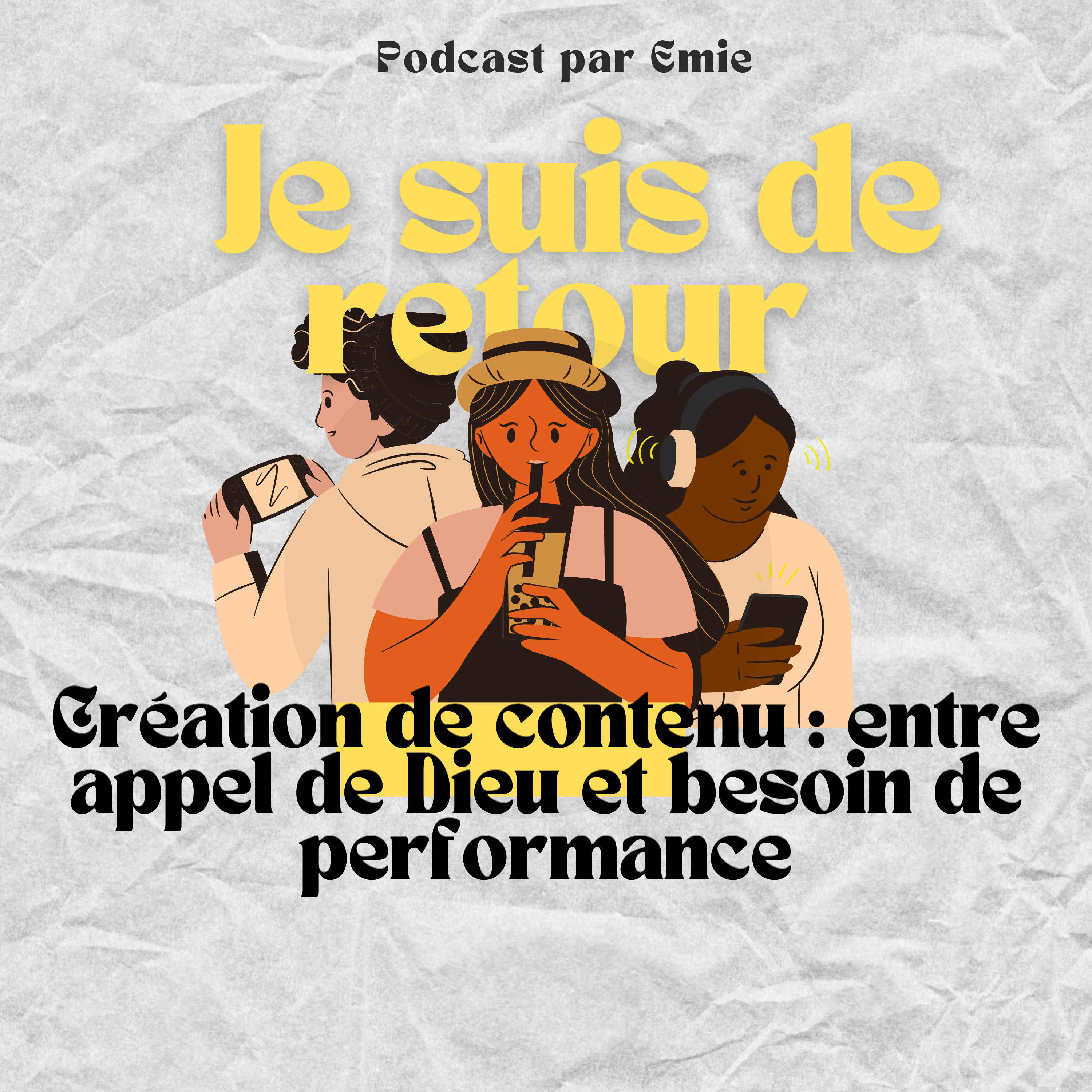Je suis de retour : Création de contenu entre appel de Dieu et besoin de performance  episode artwork