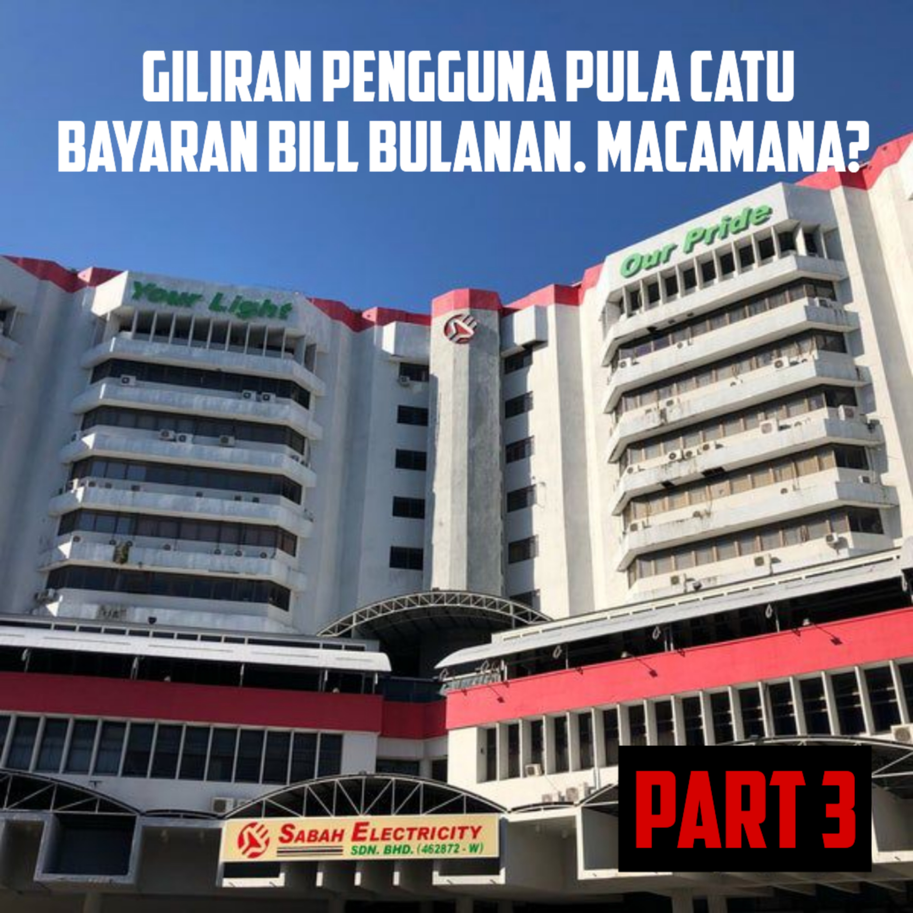 S13E9 Part 3 : Giliran Pengguna Catu Bayaran Bill Letrik Bulanan. Amacam?  episode artwork