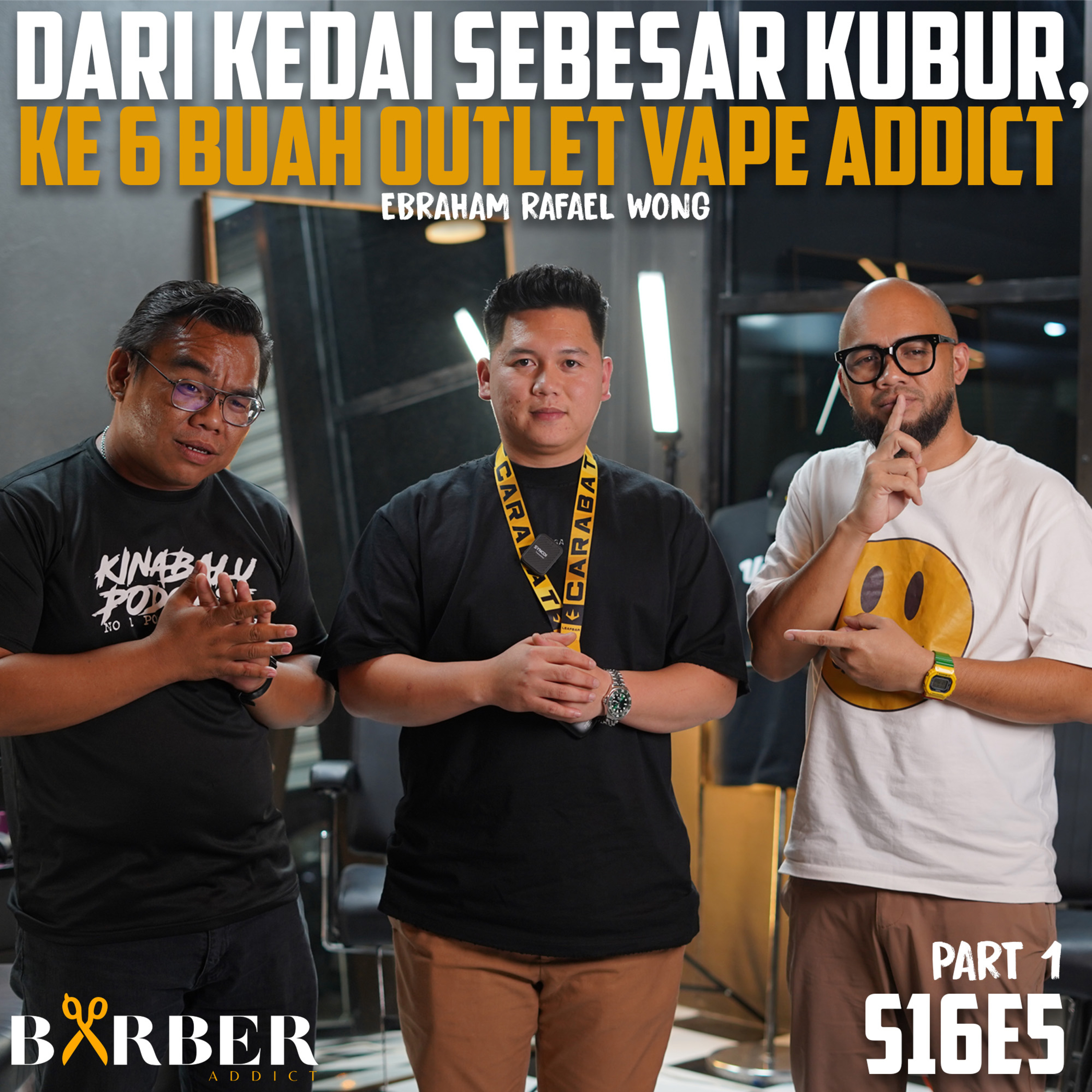 S16E5 Part 1 : Dari Kedai Sekecil Kubur ke 6 buah outlet Vape Addict - Ebraham Rafael Wong episode artwork