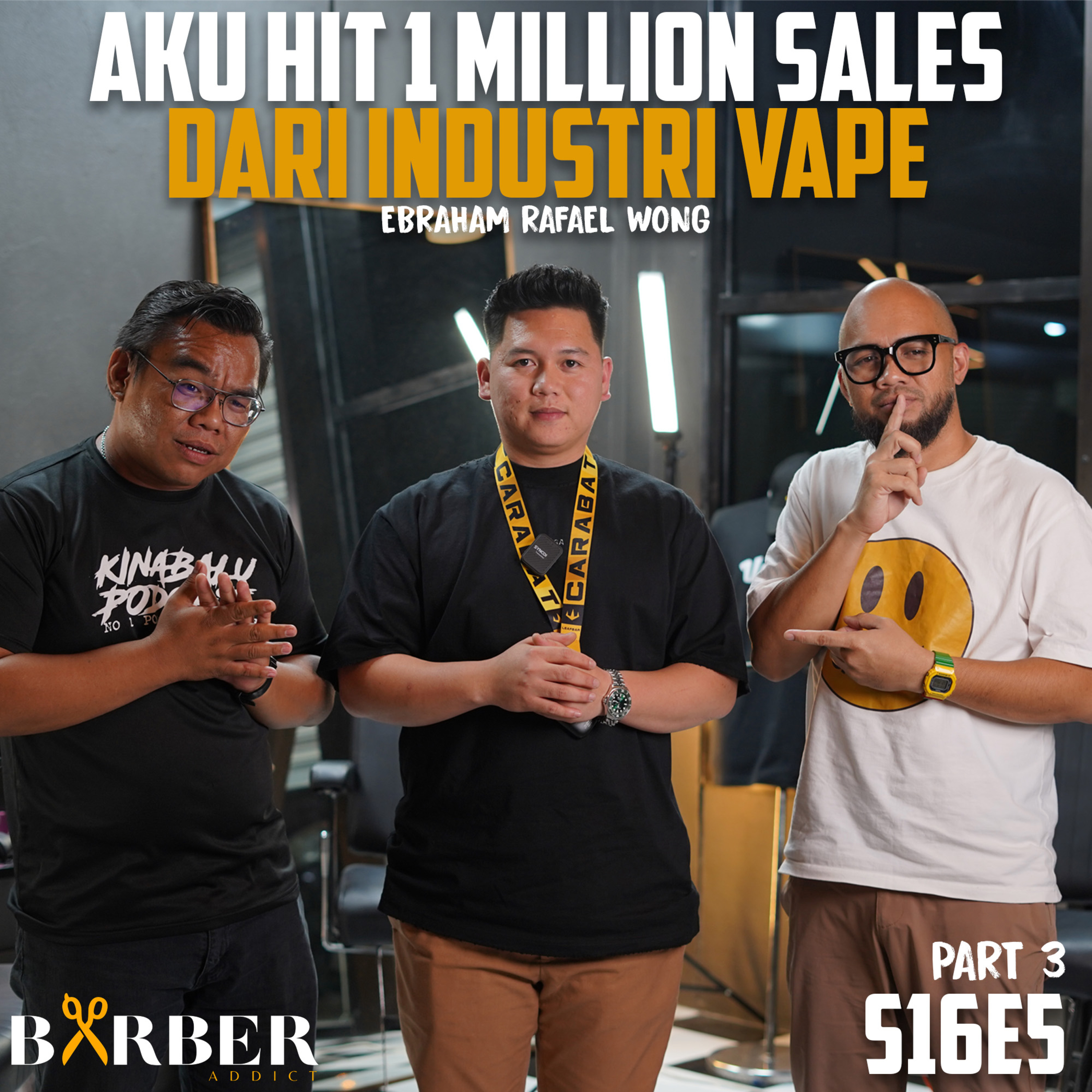 S16E5 Part 3 : Aku Hit 1 Million Sales Dari industri Vape - Ebraham Rafael Wong episode artwork
