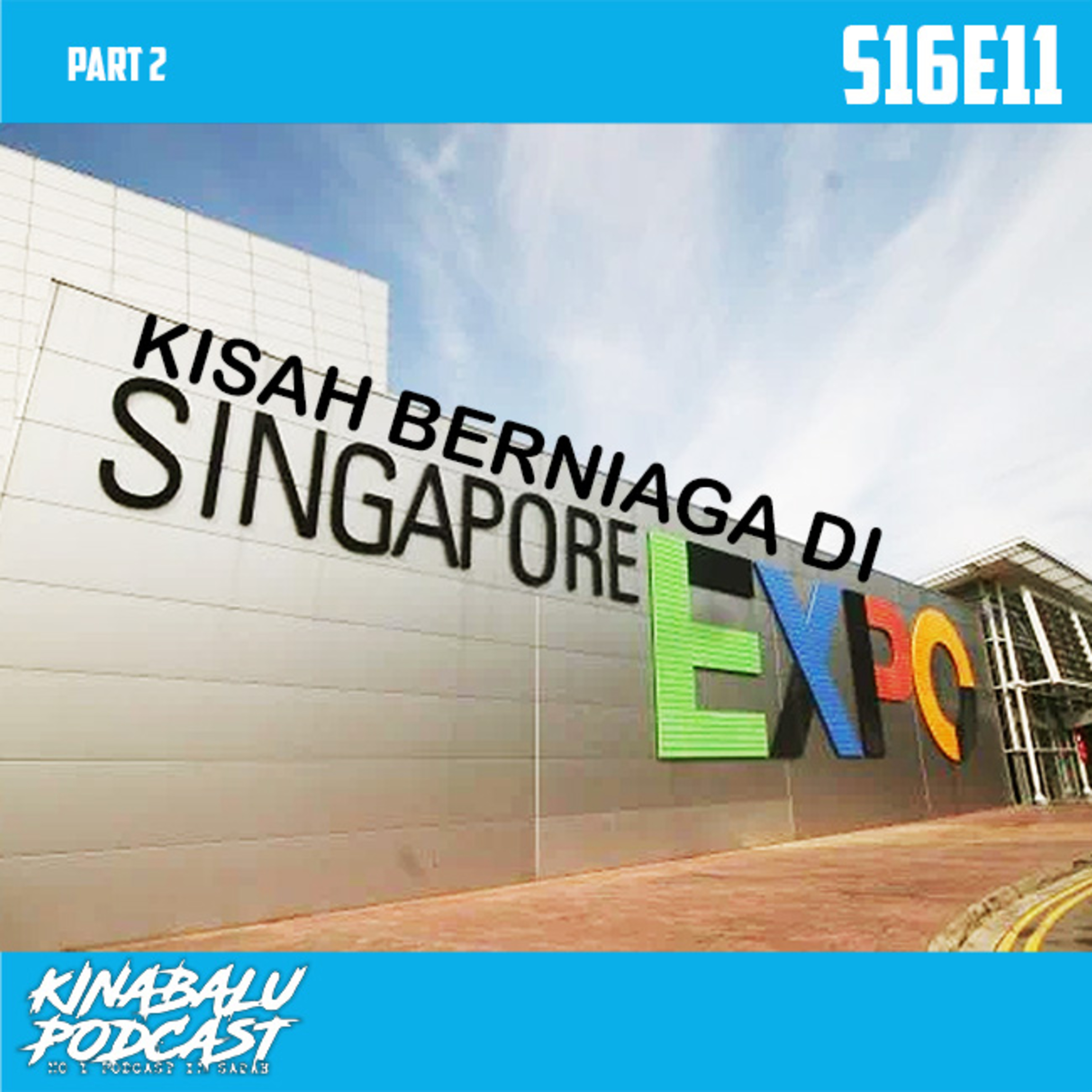 S16E11 Part 2 : Kisah Berniaga Di Singapore Expo episode artwork