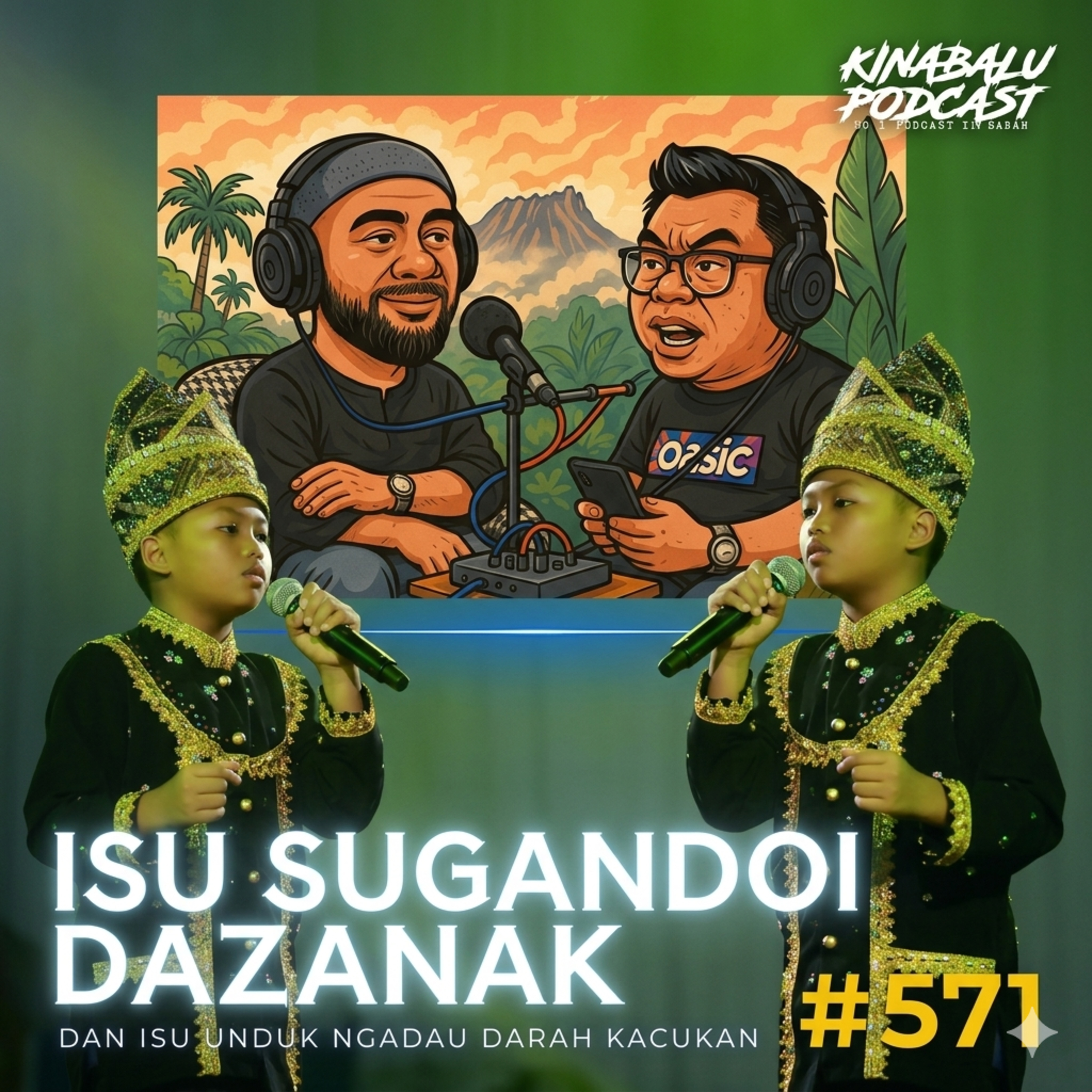 #571 Isu Dazanak Sugandoi & Unduk Ngadau Kacukan episode artwork
