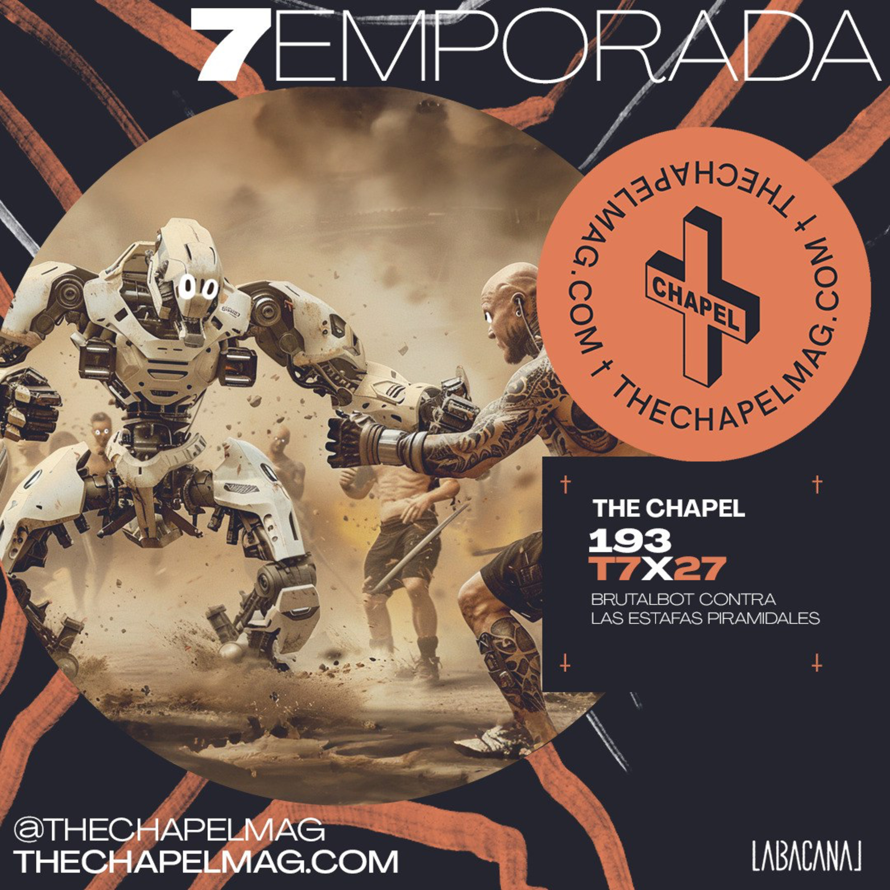 T7x27 + THE CHAPEL 193 - BRUTALBOT CONTRA LAS ESTAFAS PIRAMIDALES + episode artwork