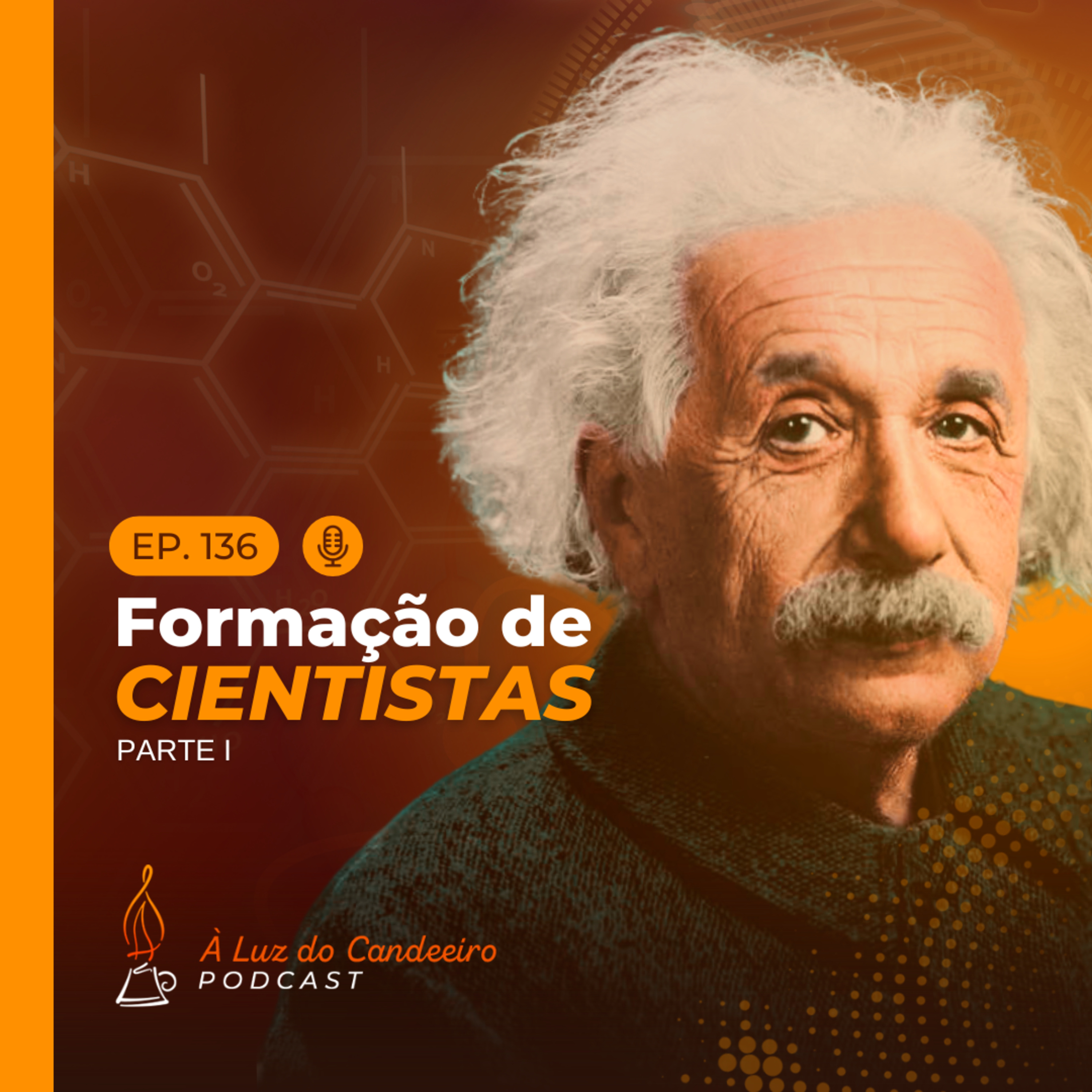 #136 - Formação de cientistas | Parte 1