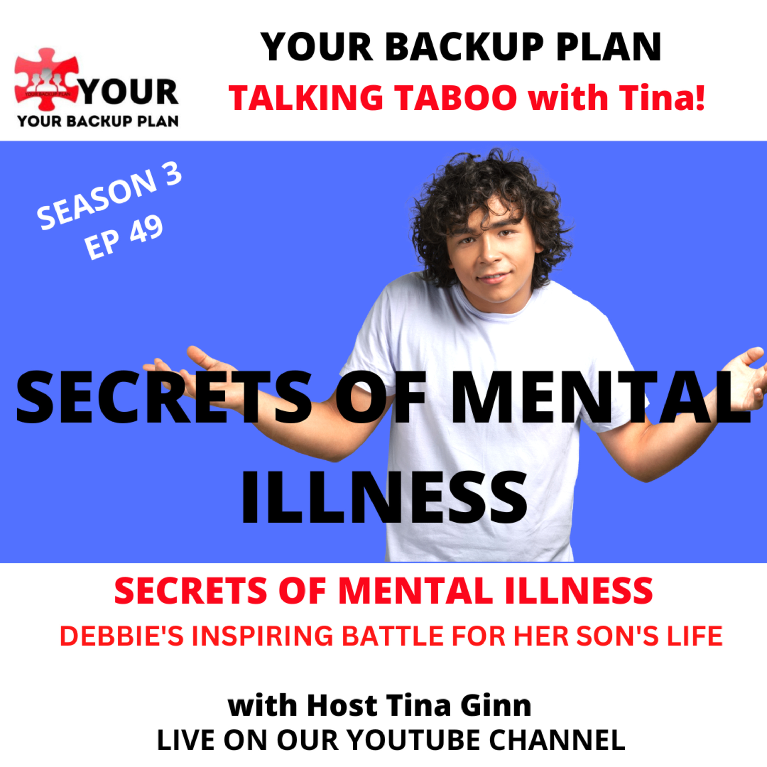 SECRETS OF MENTAL ILLNESS - DEBBIE'S INSPIRING BATTLE FOR HER SON'S LIFE episode artwork