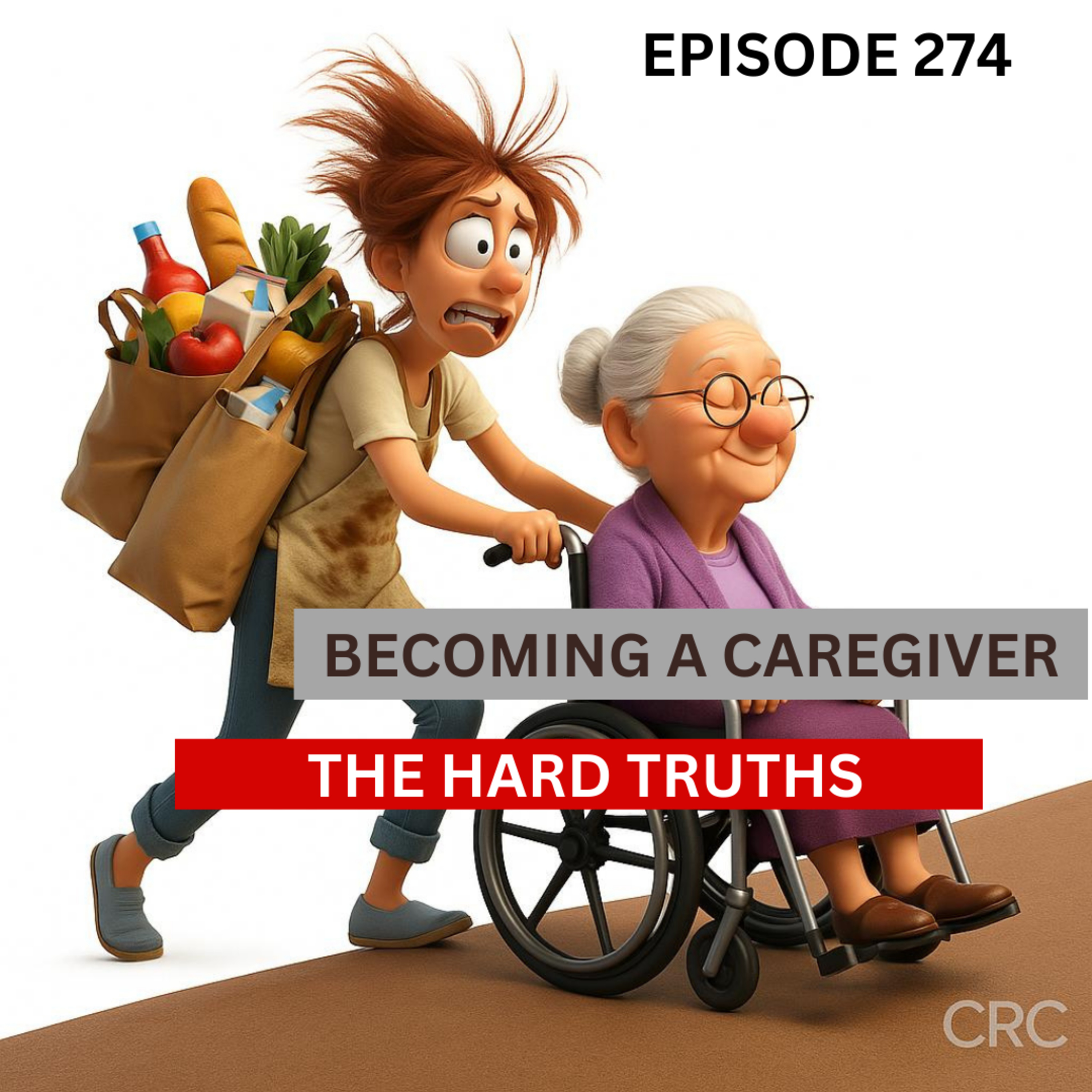 BECOMING A CAREGIVER: THE HARD TRUTHS YOU LEARN ONLY AFTER IT'S TOO LATE! Episode 274 episode artwork