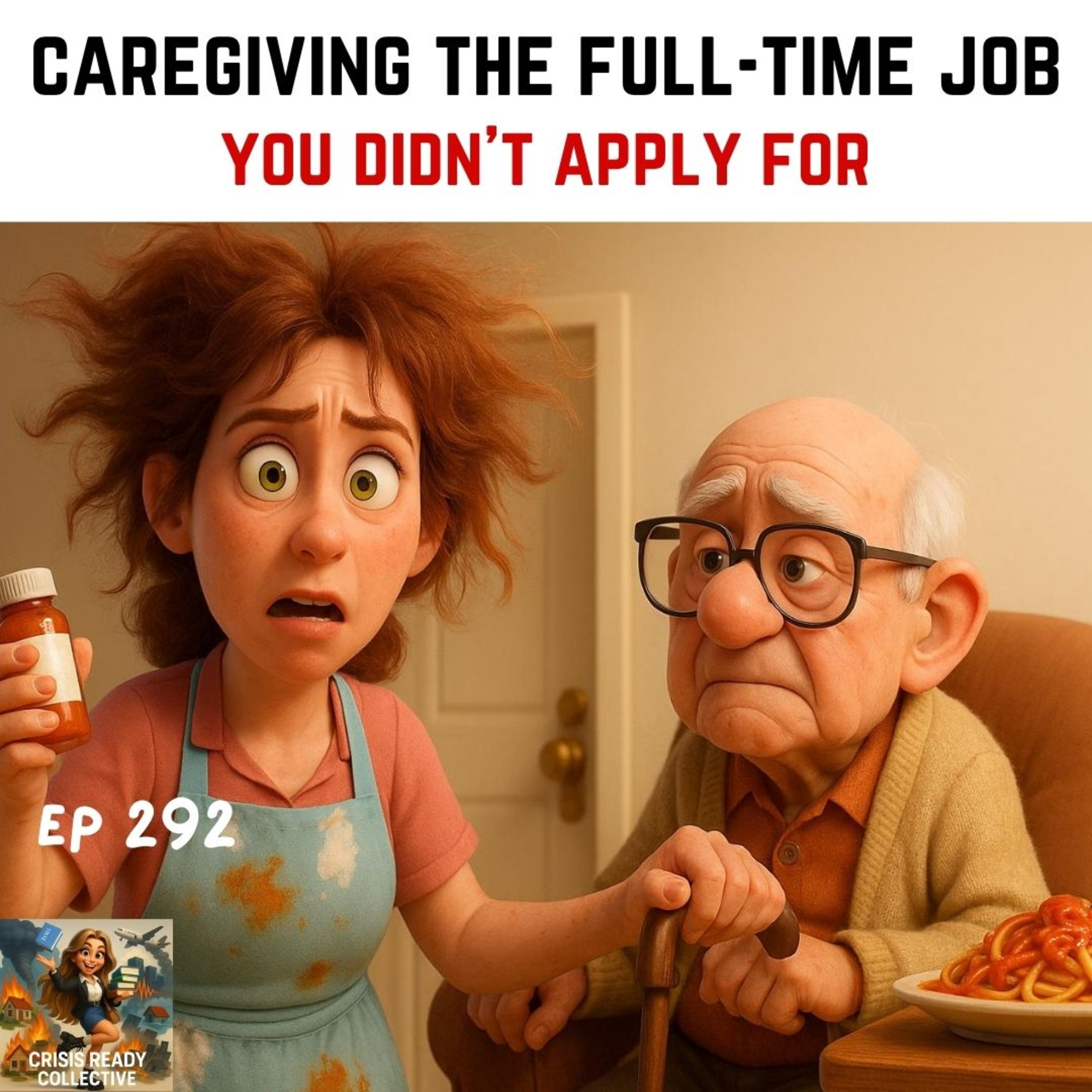 CAREGIVING: THE FULL-TIME JOB YOU DIDN'T APPLY FOR! | EPISODE 292 episode artwork