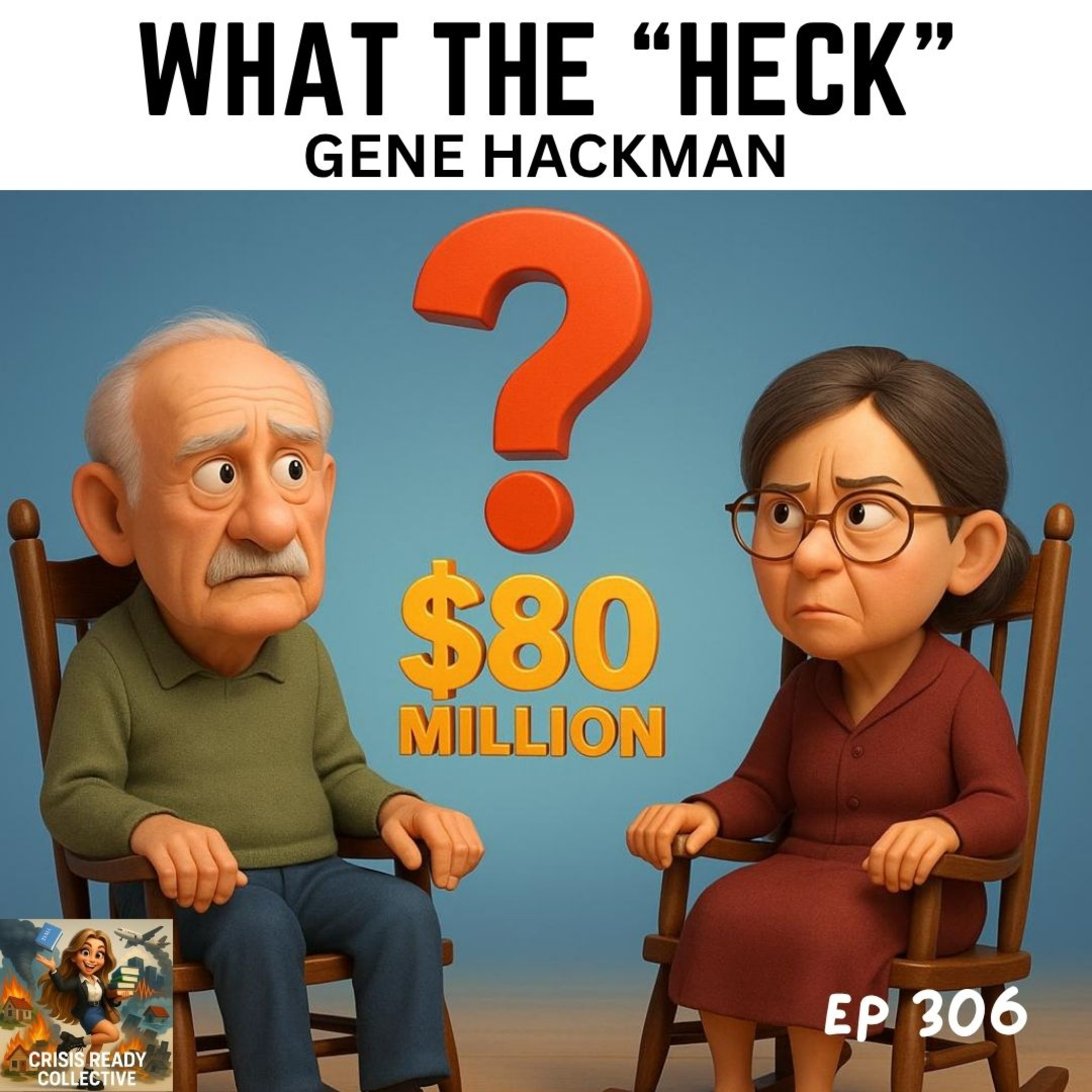 THE WILL, THE WIFE, AND THE WHAT-THE-HECK HAPPENED WITH GENE HACKMAN? | EPISODE 306 episode artwork