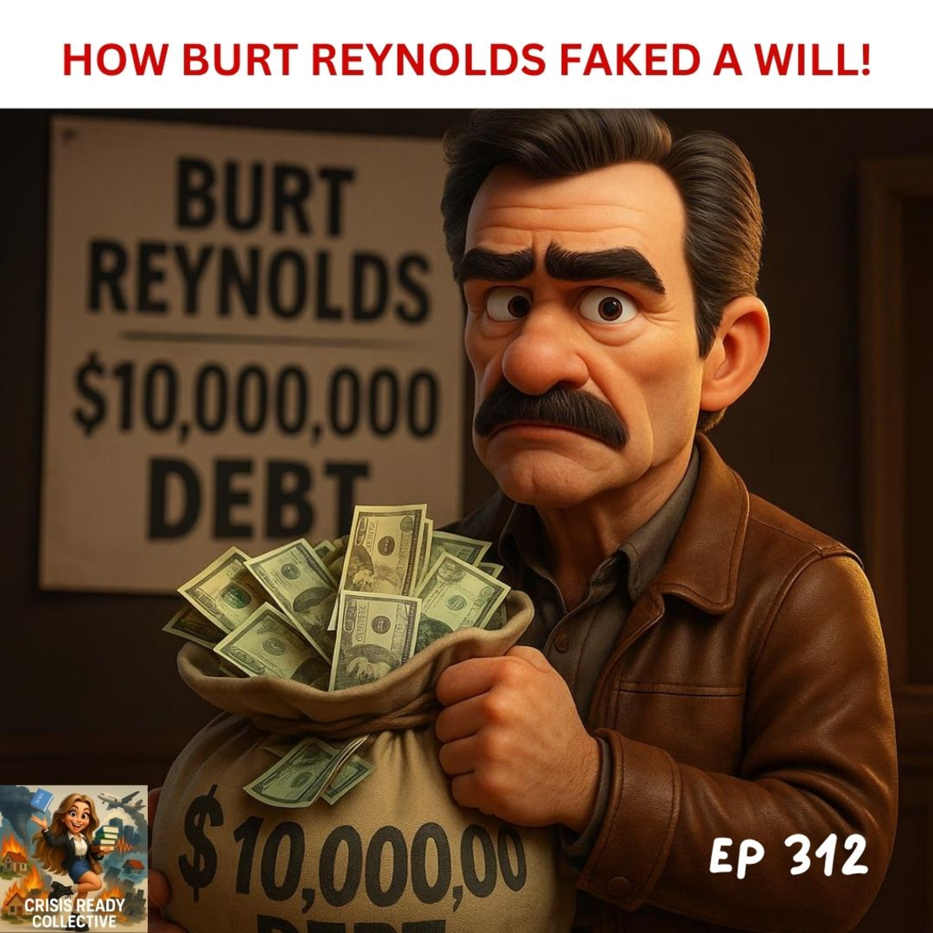 BURIED WITH HIS BILLS: HOW BURT REYNOLDS FAKED A WILL (SORT OF) | EPISODE 312 episode artwork