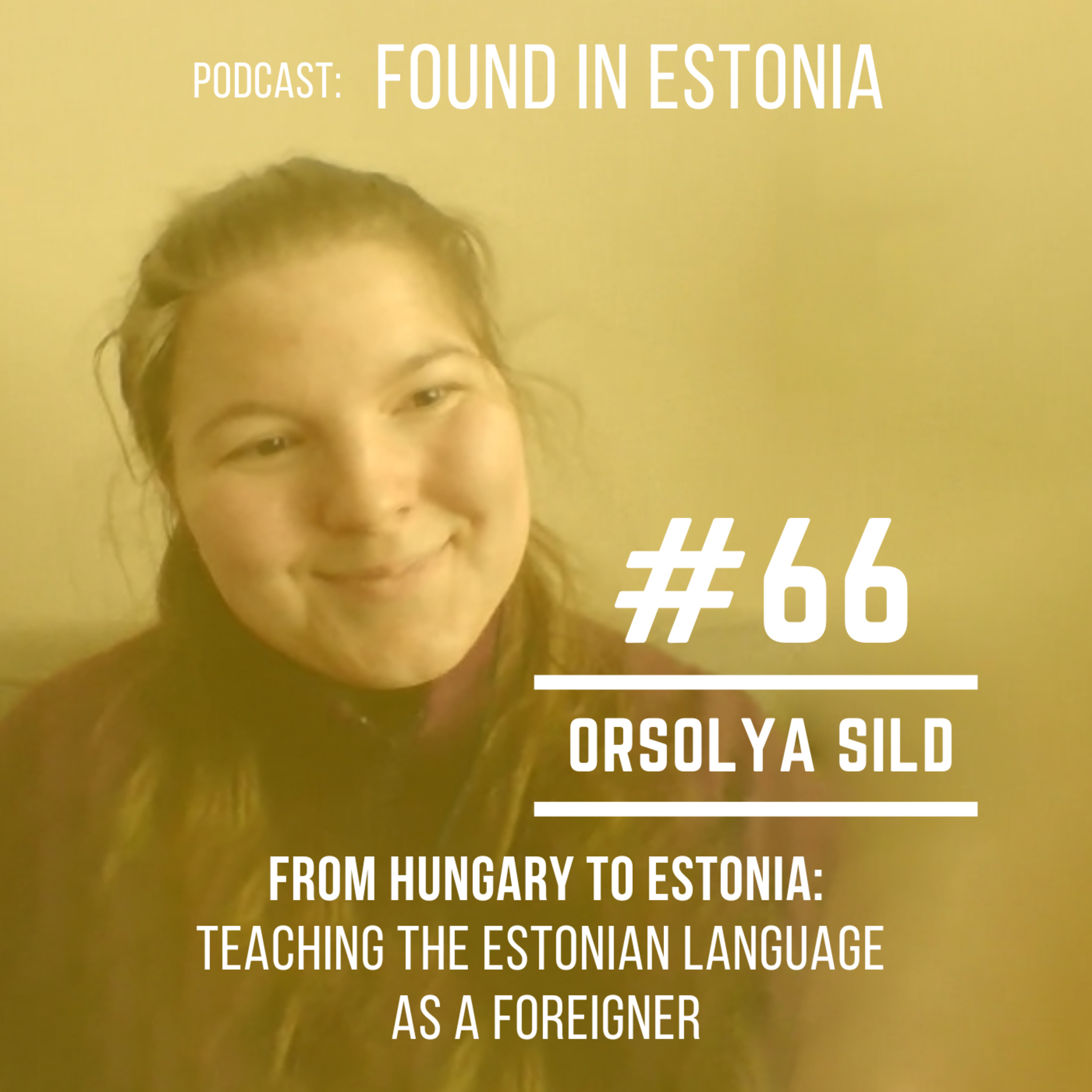 #66 Orsolya Sild from Hungary: Teaching Estonian language as a foreigner