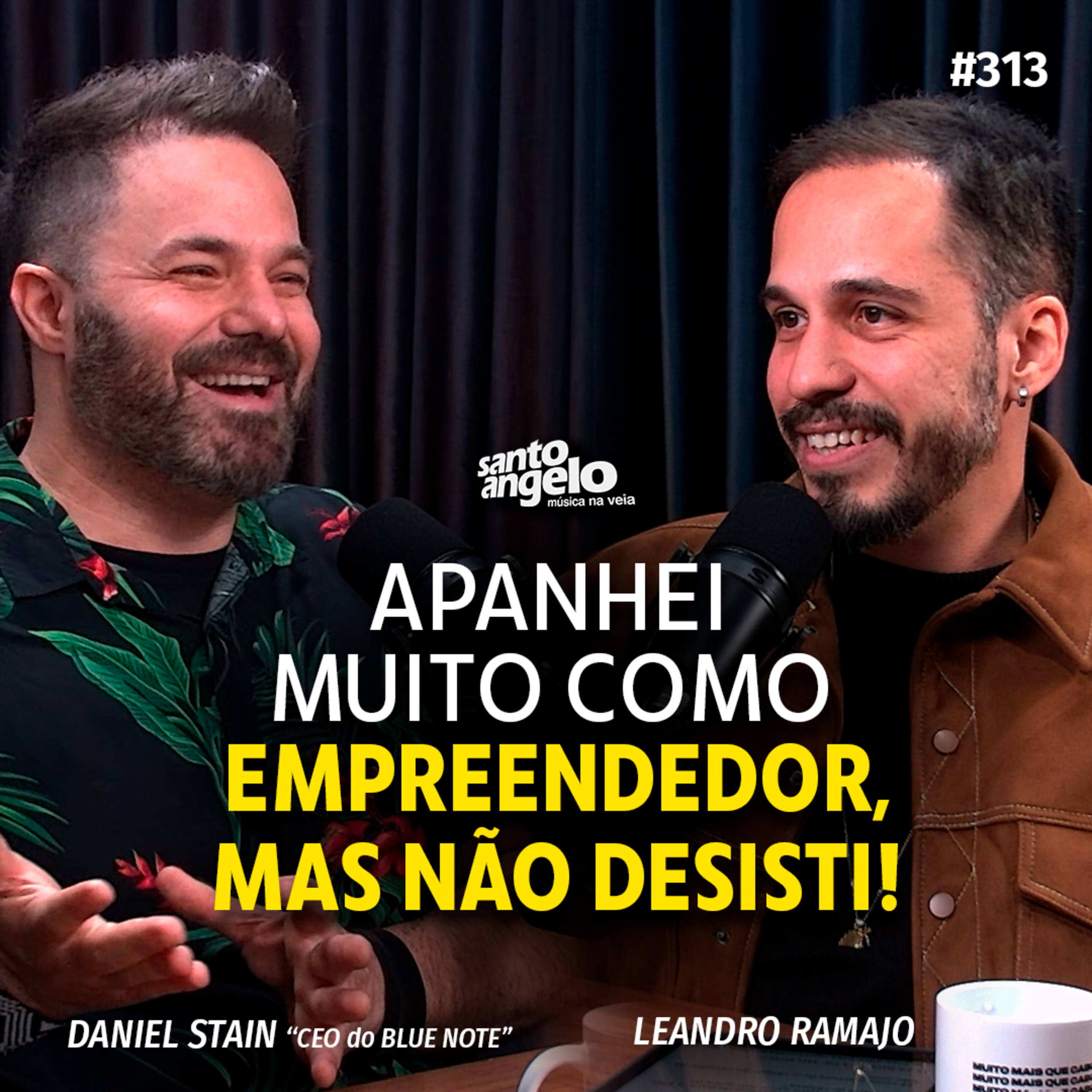APANHEI MUITO COMO EMPREENDEDOR, MAS NÃO DESISTI! - Podcast SANTO ANGELO 313 episode artwork