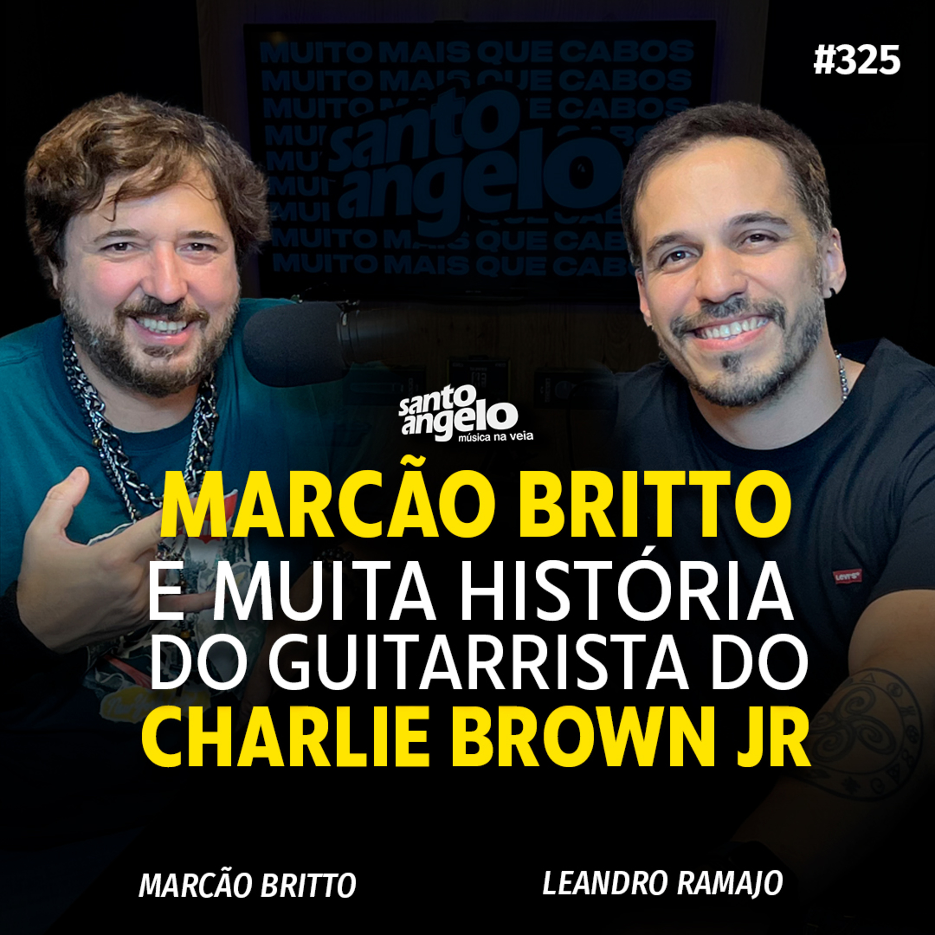 MARCÃO BRITTO E MUITA HISTÓRIA DO GUITARRISTA DO CHARLIE BROWN - Podcast SANTO ANGELO 325 episode artwork