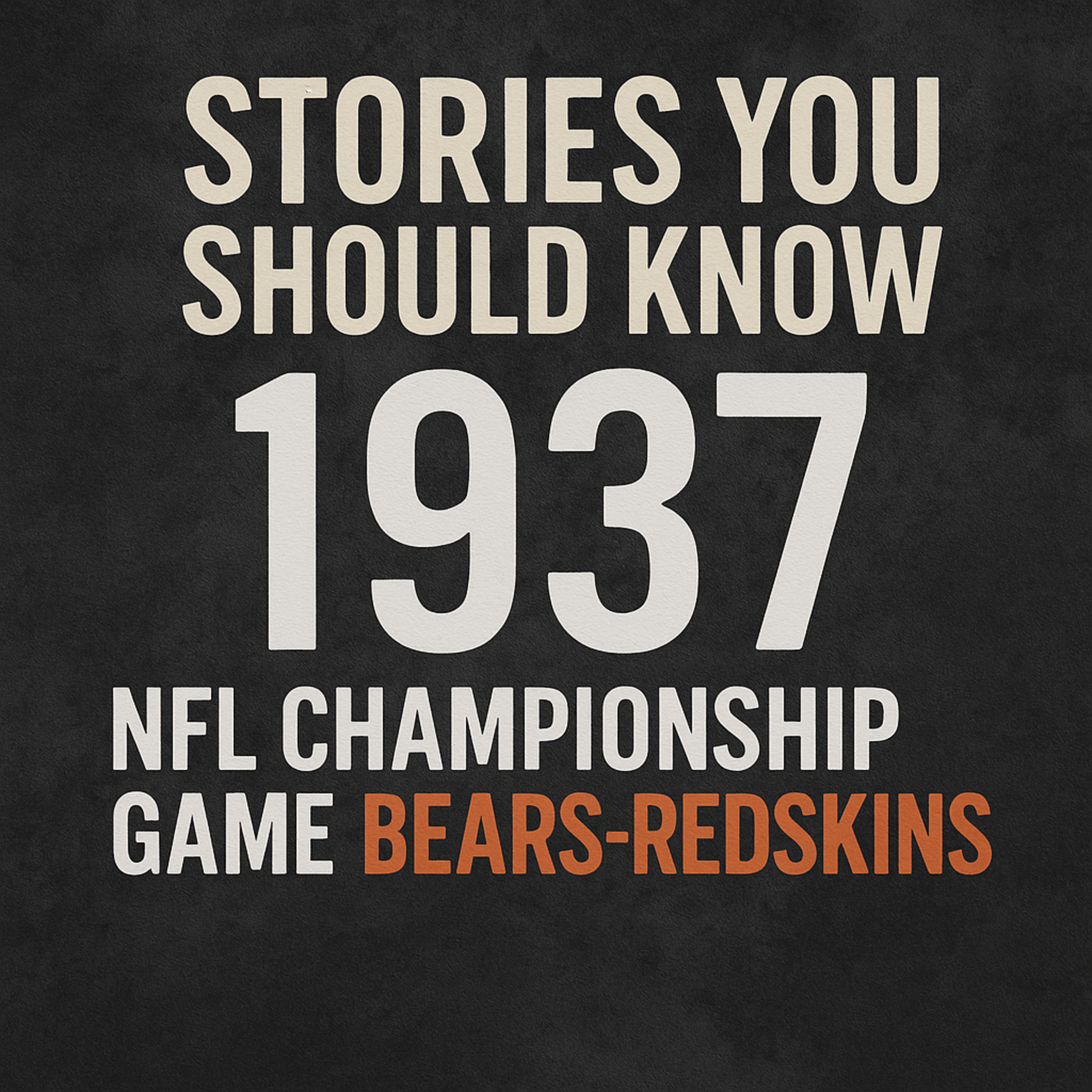 Sports Stories you should know: The 1937 NFL Championship Bears vs Redskins