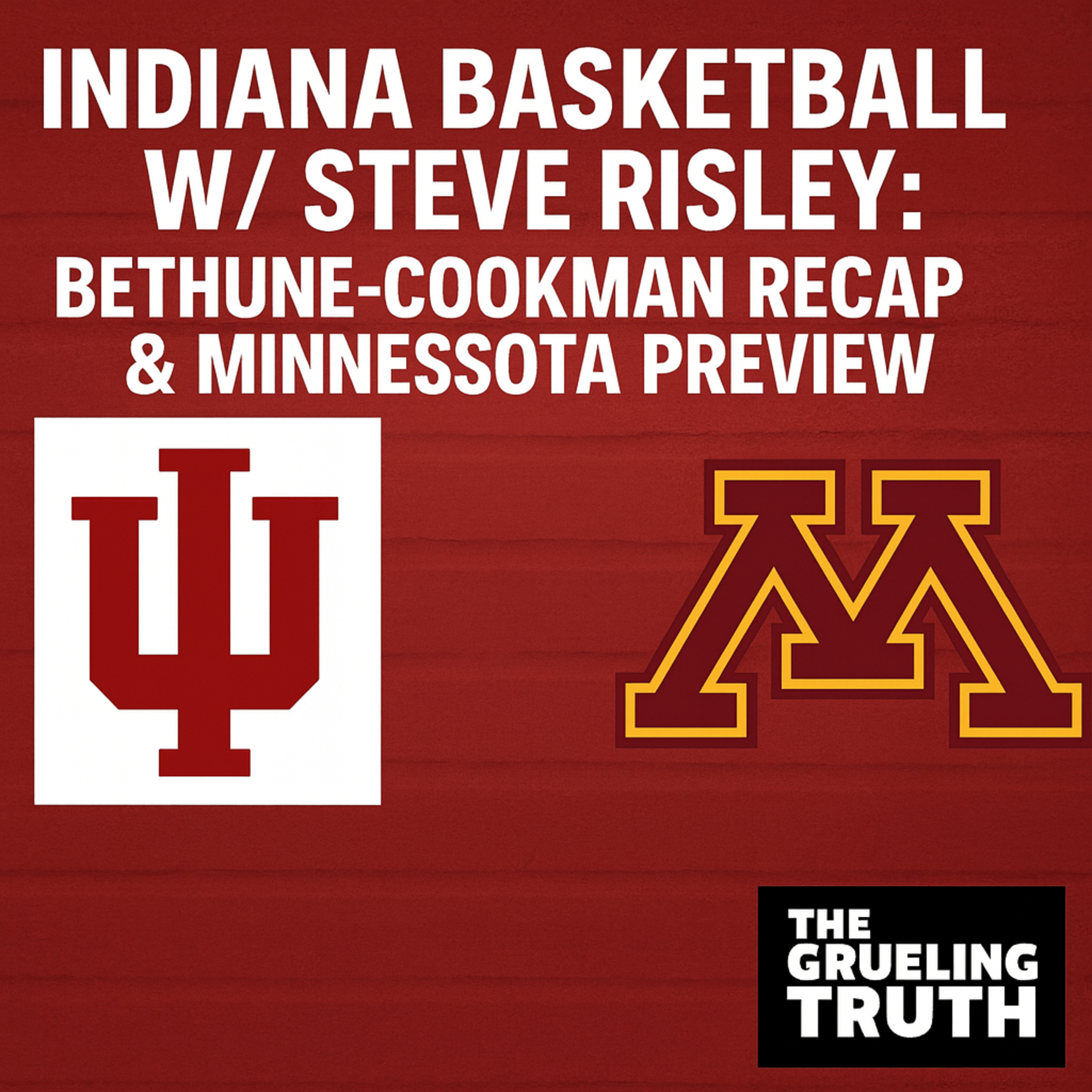 Indiana Basketball w/Steve Risley: Bethune Cookman Recap and Minnesota Preview