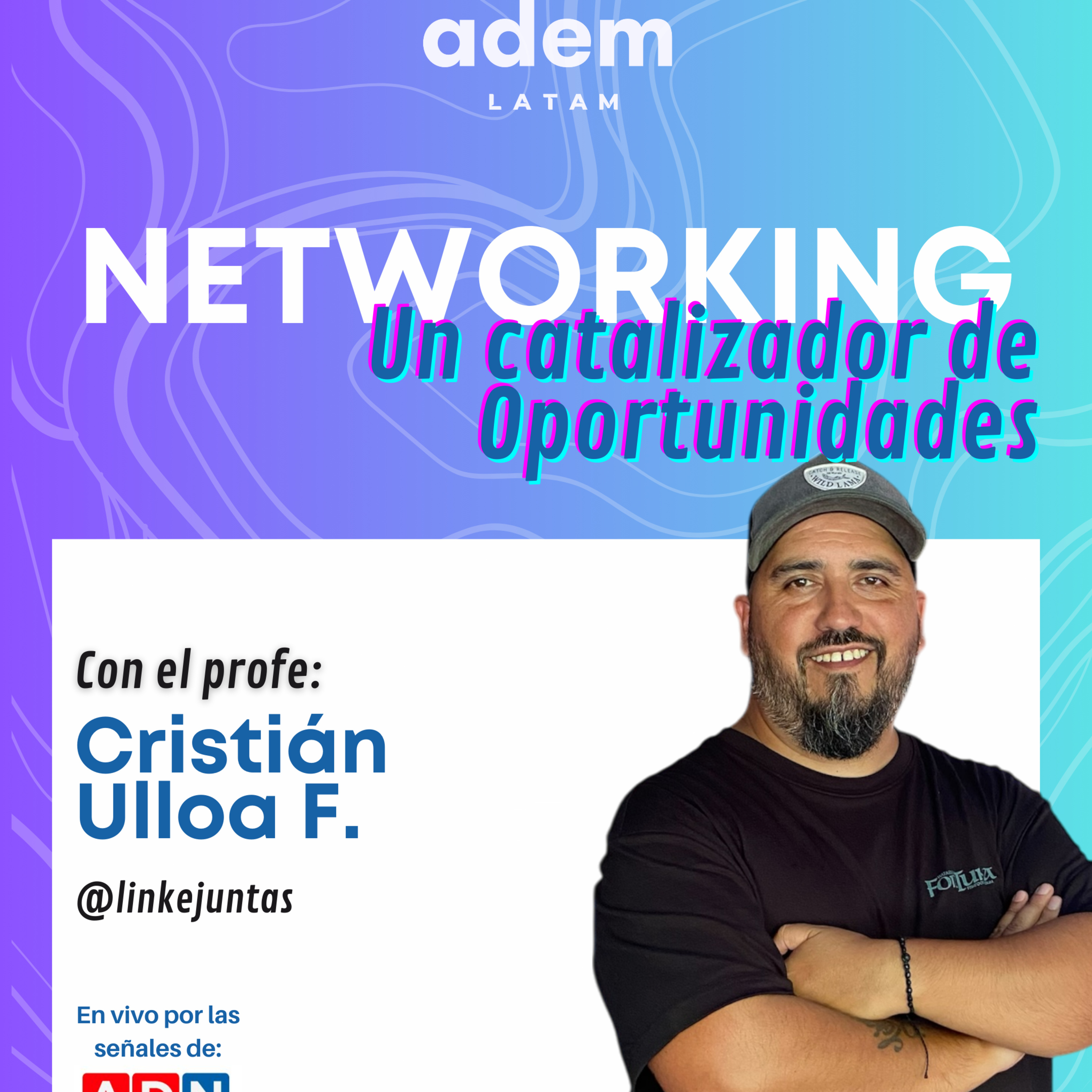 Networking: un catalizador de oportunidades | Clase 2 | ¿Qué es el networking y cuál es su importancia? | #ademlatam episode artwork