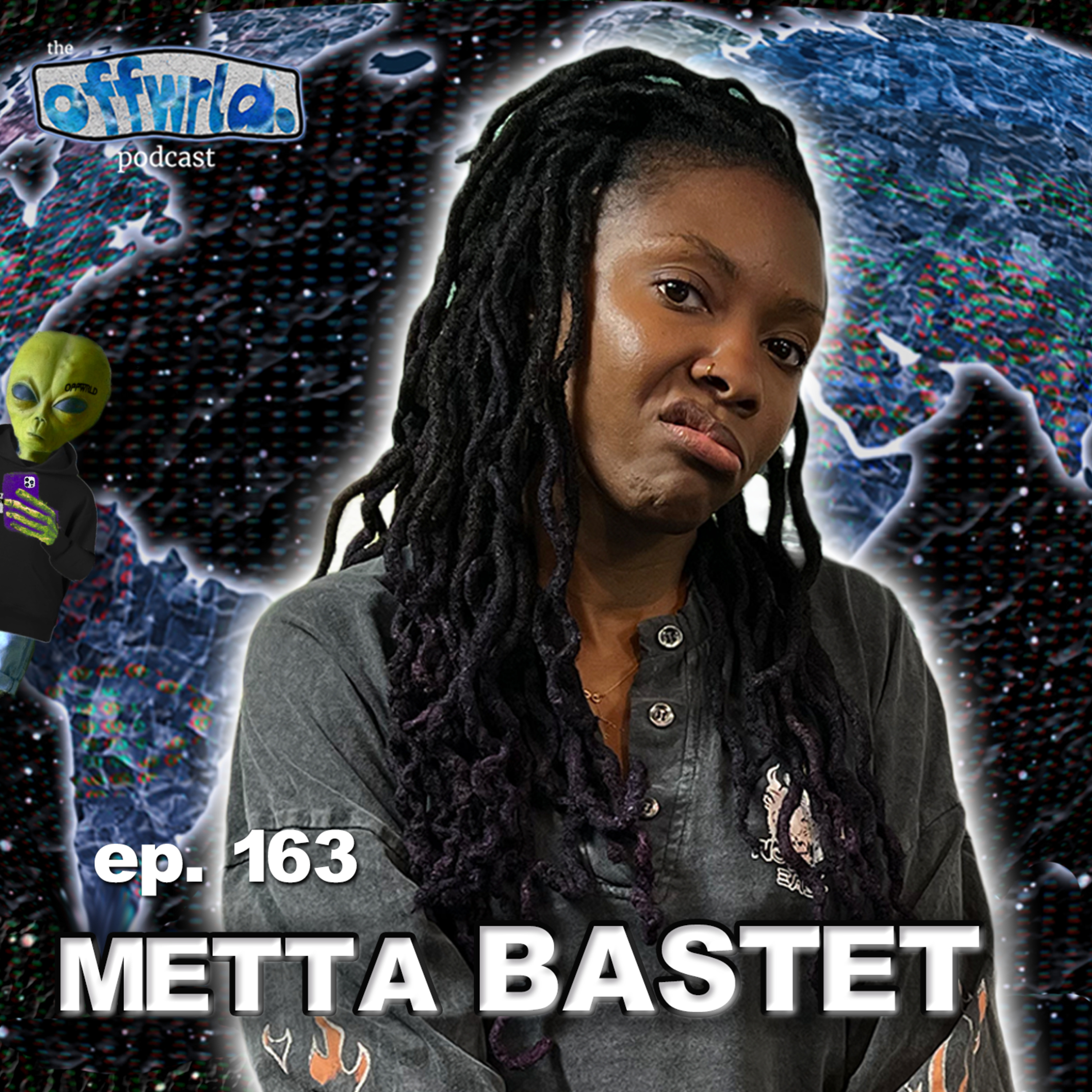 Metta Bastet |theoffwrldpodcast| #163 episode artwork