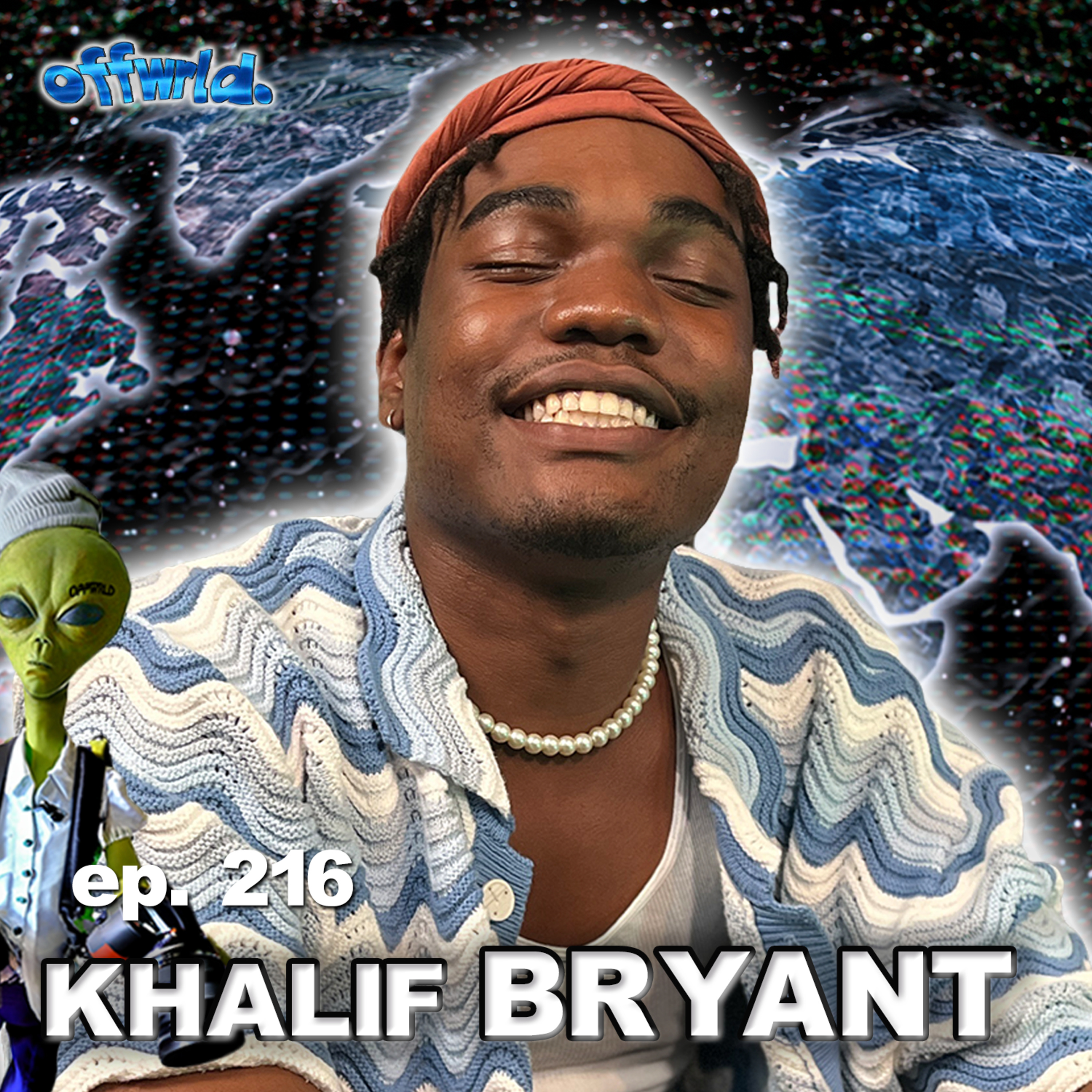 Khalif Bryant |theoffwrldpodcast| #216 episode artwork