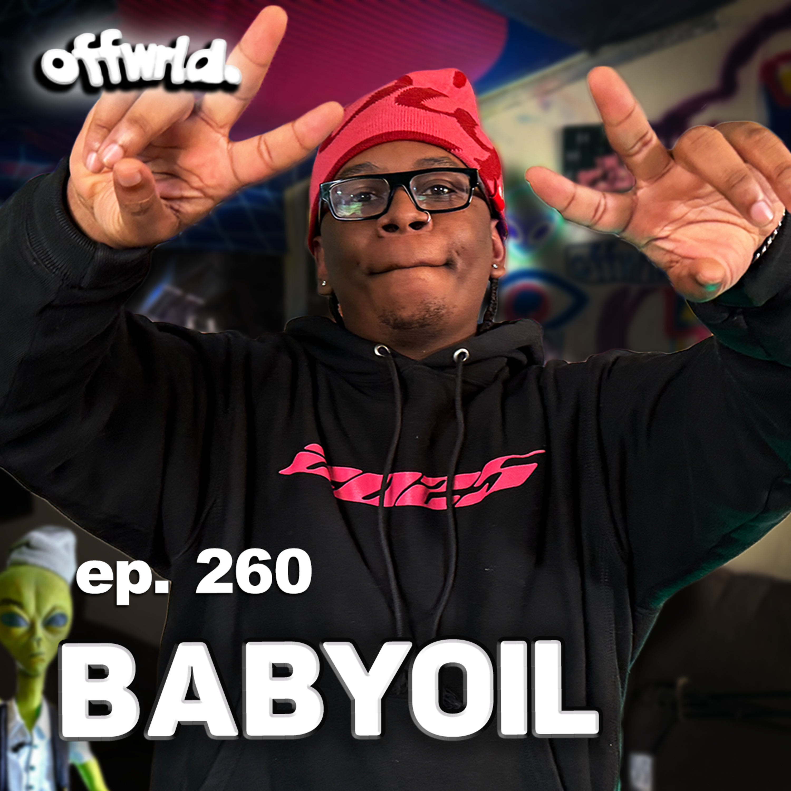 BABYOIL |theoffwrldpodcast| #260 episode artwork
