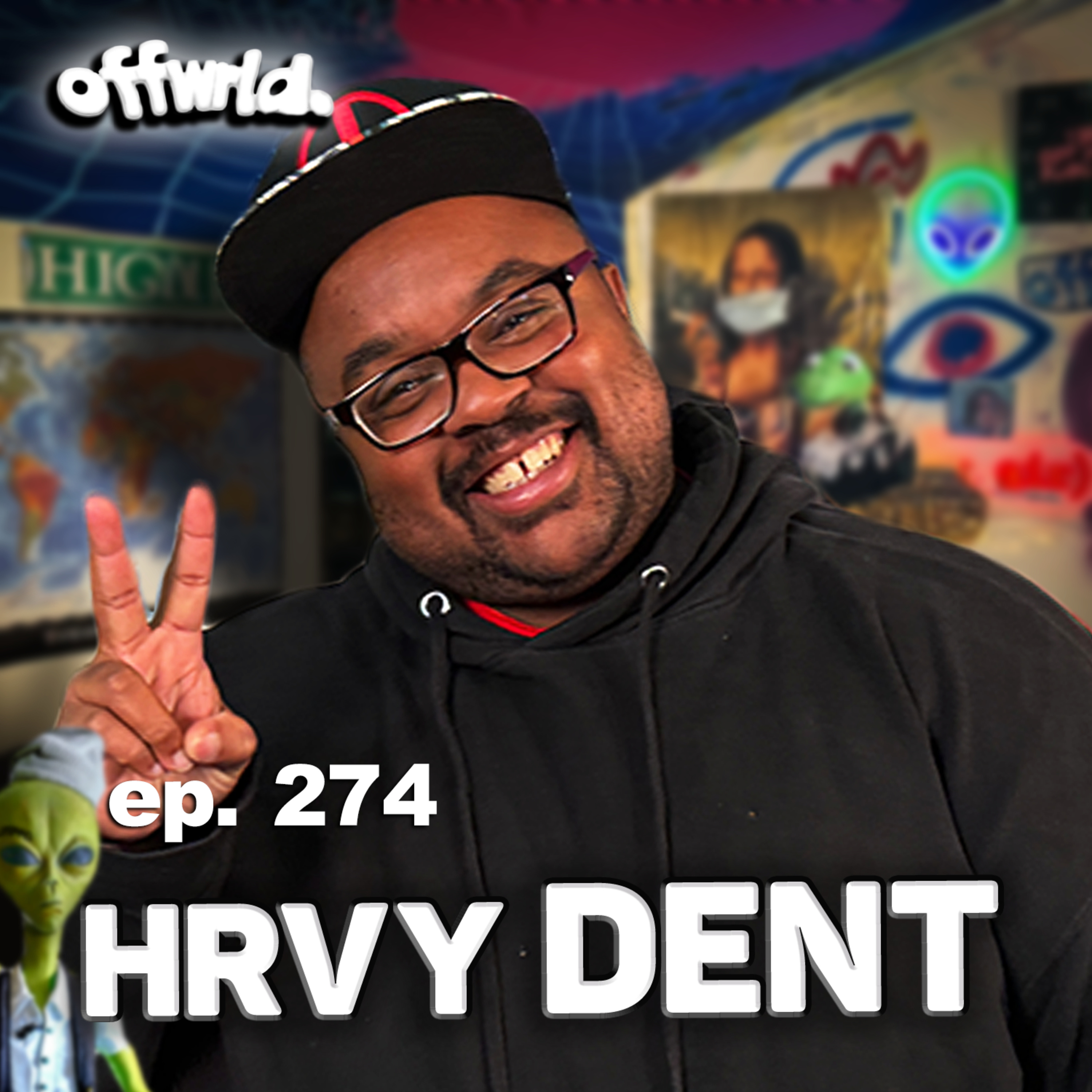 Hrvy Dent |theoffwrldpodcast| #274 episode artwork