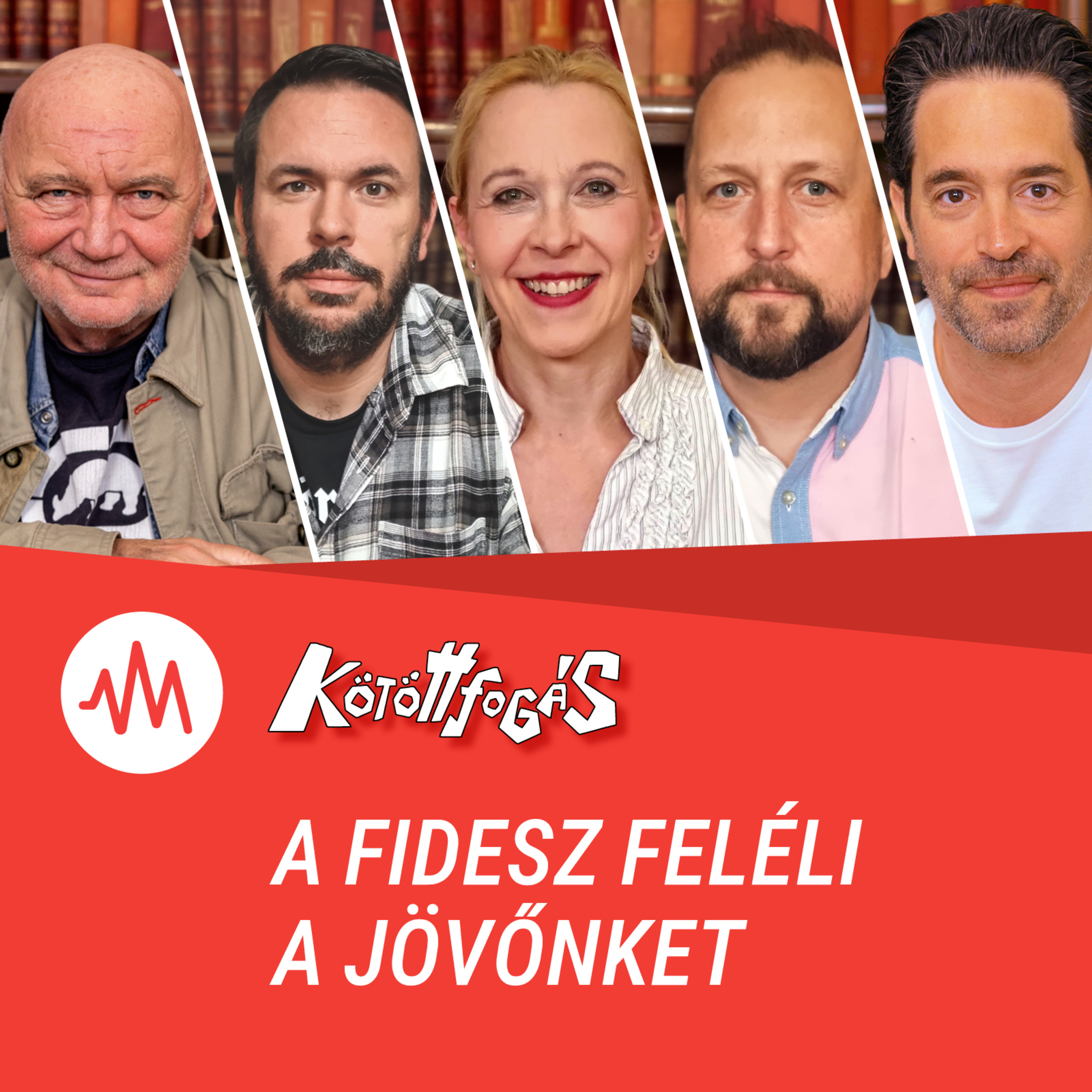 Kötöttfogás 356. – A Fidesz feléli a jövőnket