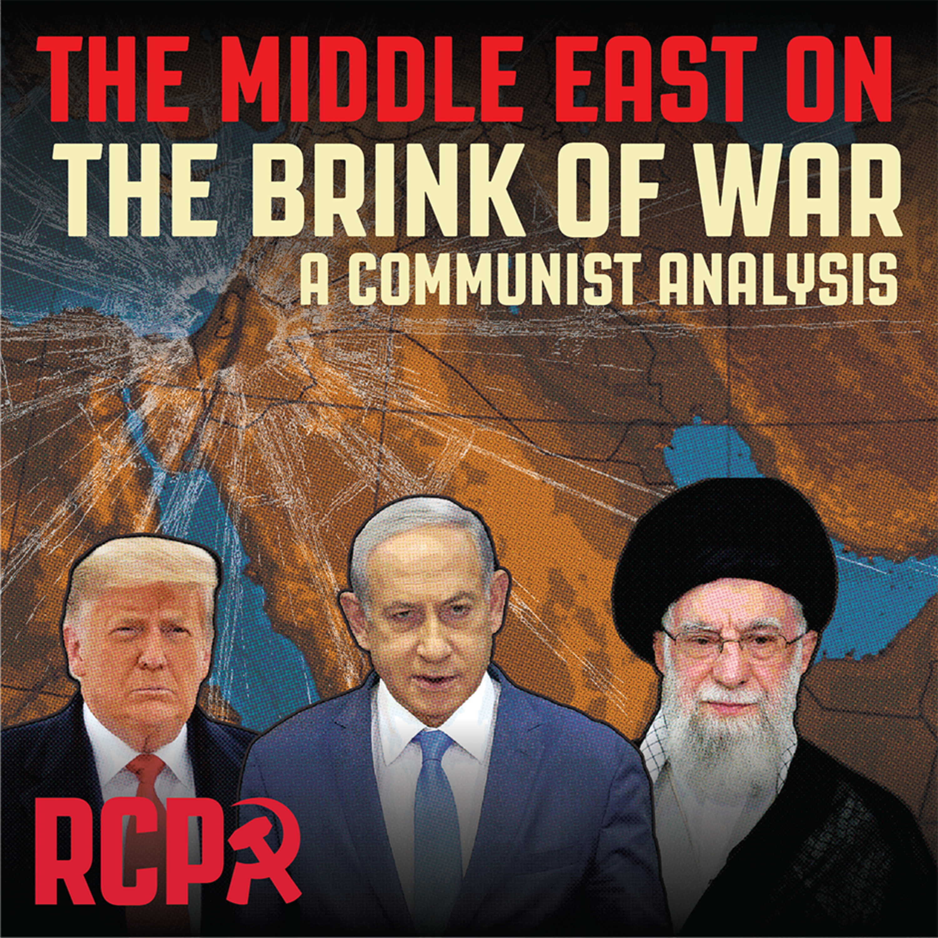 Middle East on the brink of war: a communist analysis
