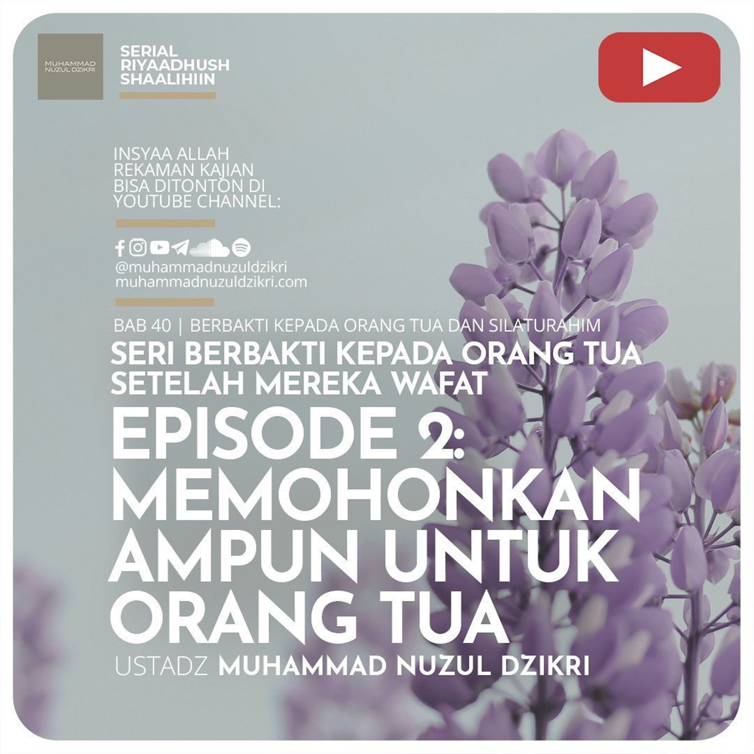 Riyaadhush Shaalihiin 1080. SERI BERBAKTI KEPADA ORANG TUA SETELAH MEREKA WAFAT, EPISODE 2: MEMOHONKAN AMPUN UNTUK ORANG TUA