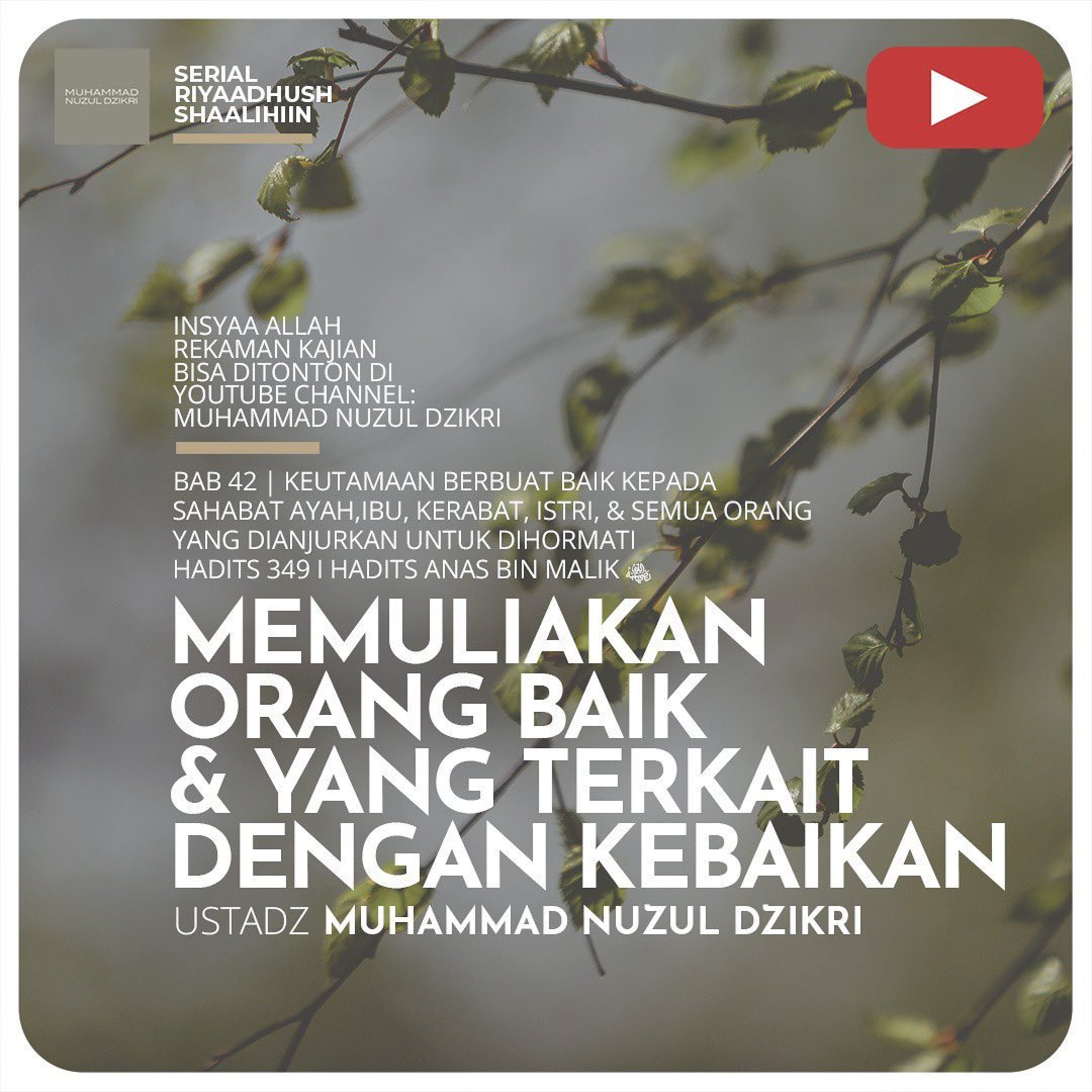 Riyaadhush Shaalihiin 1164. "MEMULIAKAN ORANG YANG BAIK & YANG TERKAIT DENGAN KEBAIKAN"