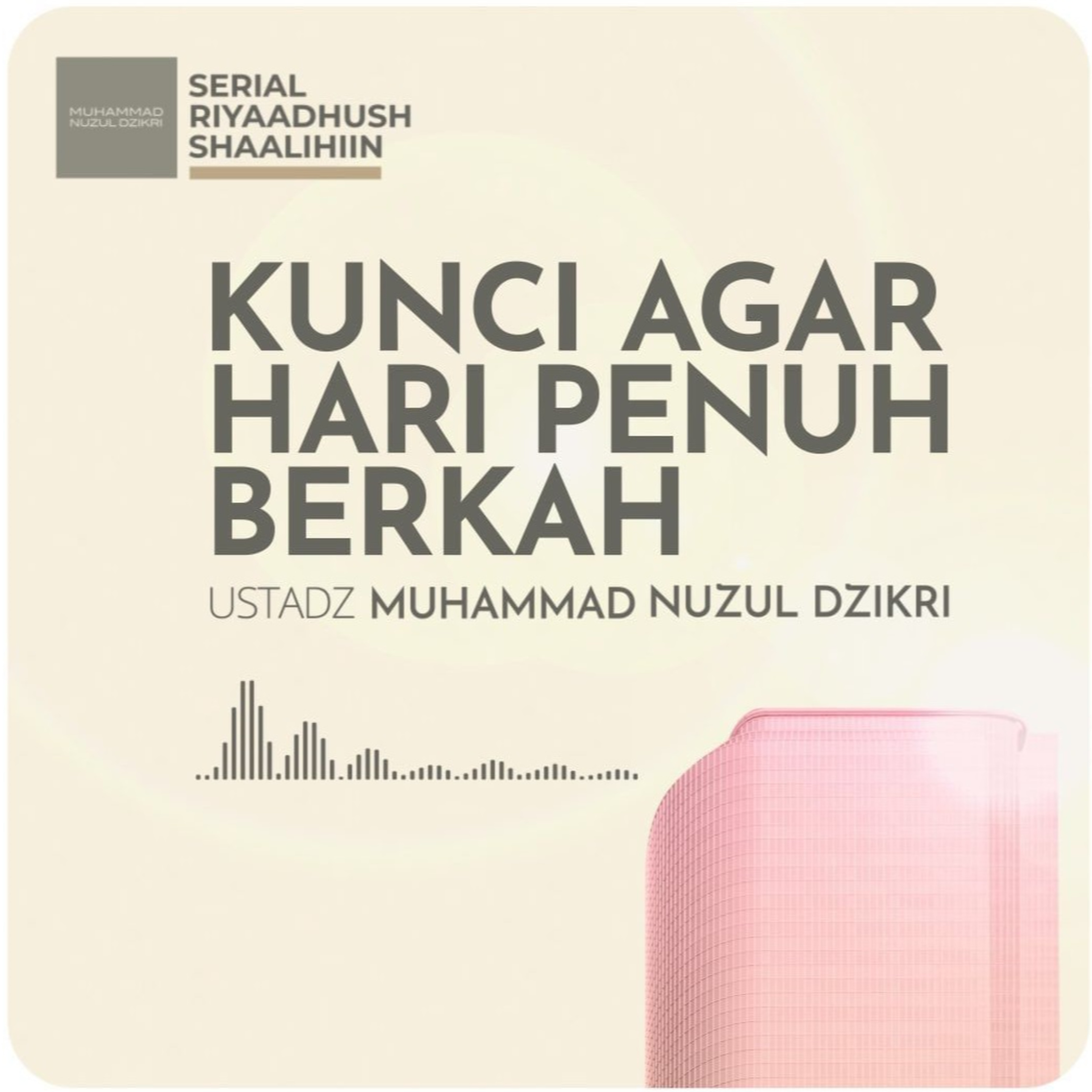 KUNCI AGAR HARI PENUH BERKAH (1 menitan)