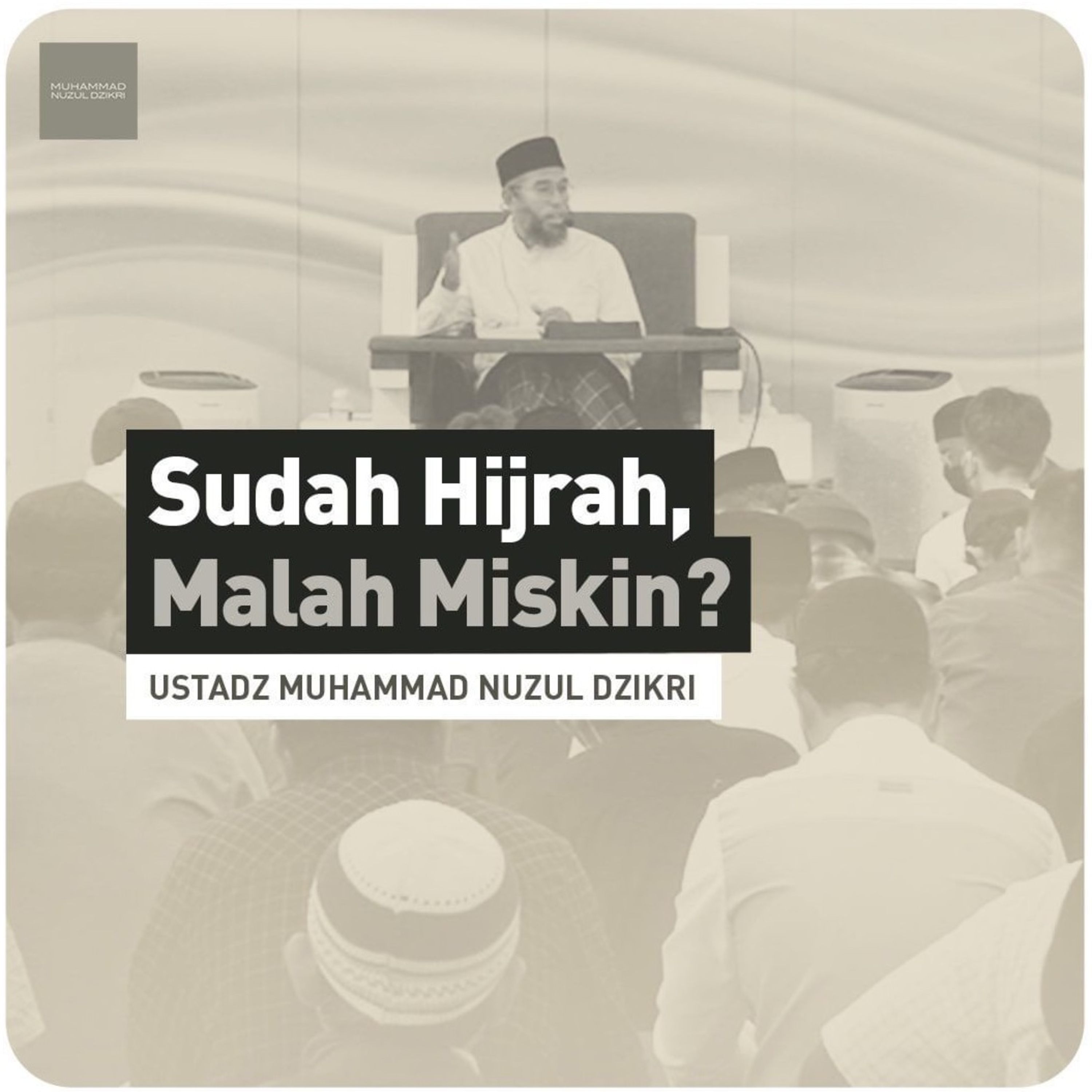 SUDAH HIJRAH, MALAH MISKIN?
