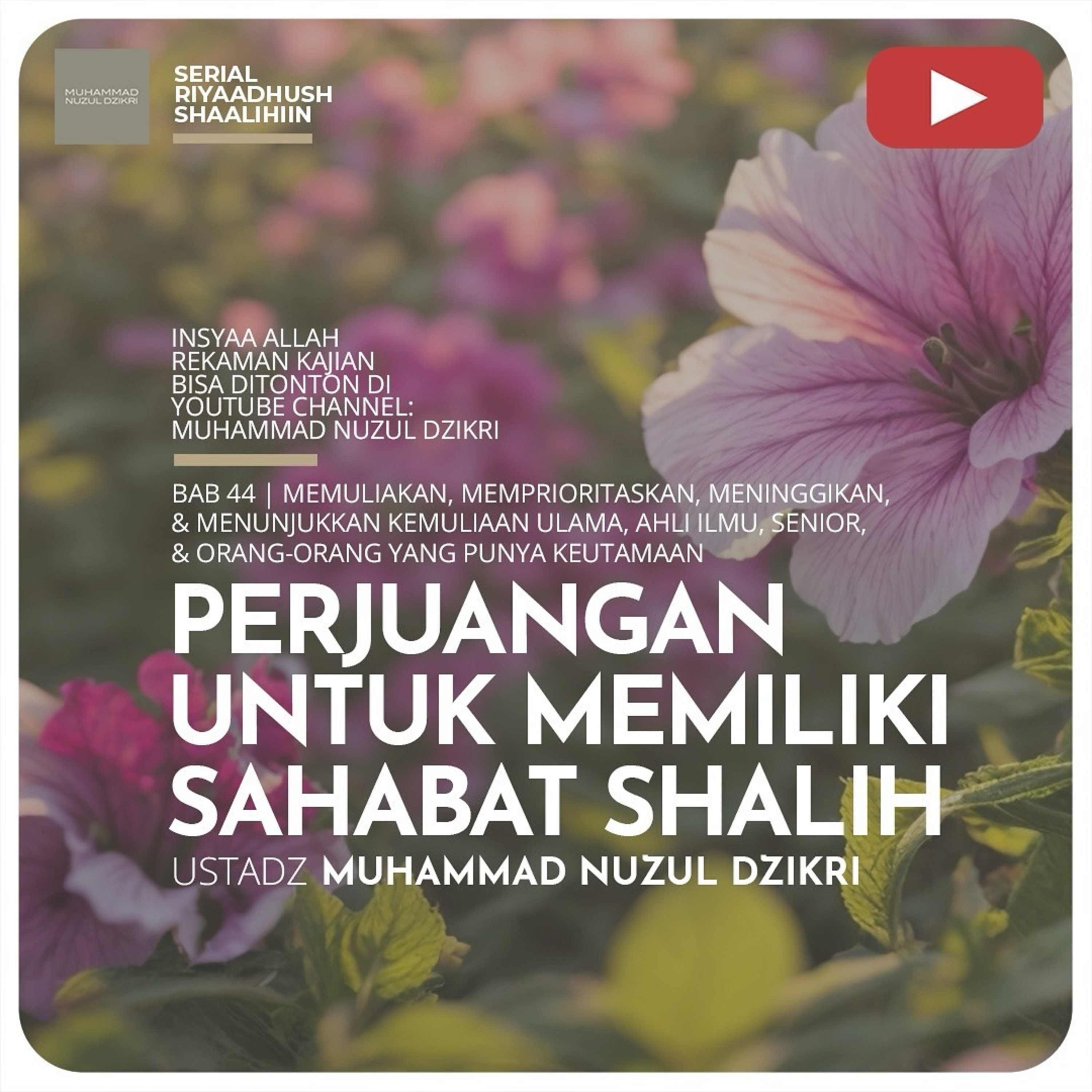 Riyaadhush Shaalihiin 1293. "PERJUANGAN UNTUK MEMILIKI SAHABAT SHALIH"