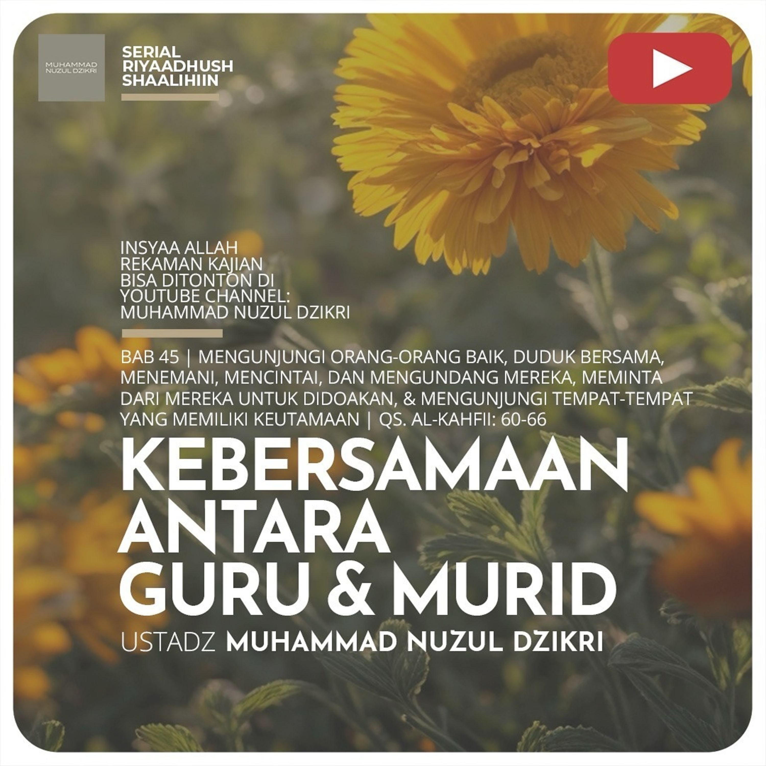 Riyaadhush Shaalihiin 1295. "KEBERSAMAAN ANTARA GURU & MURID"