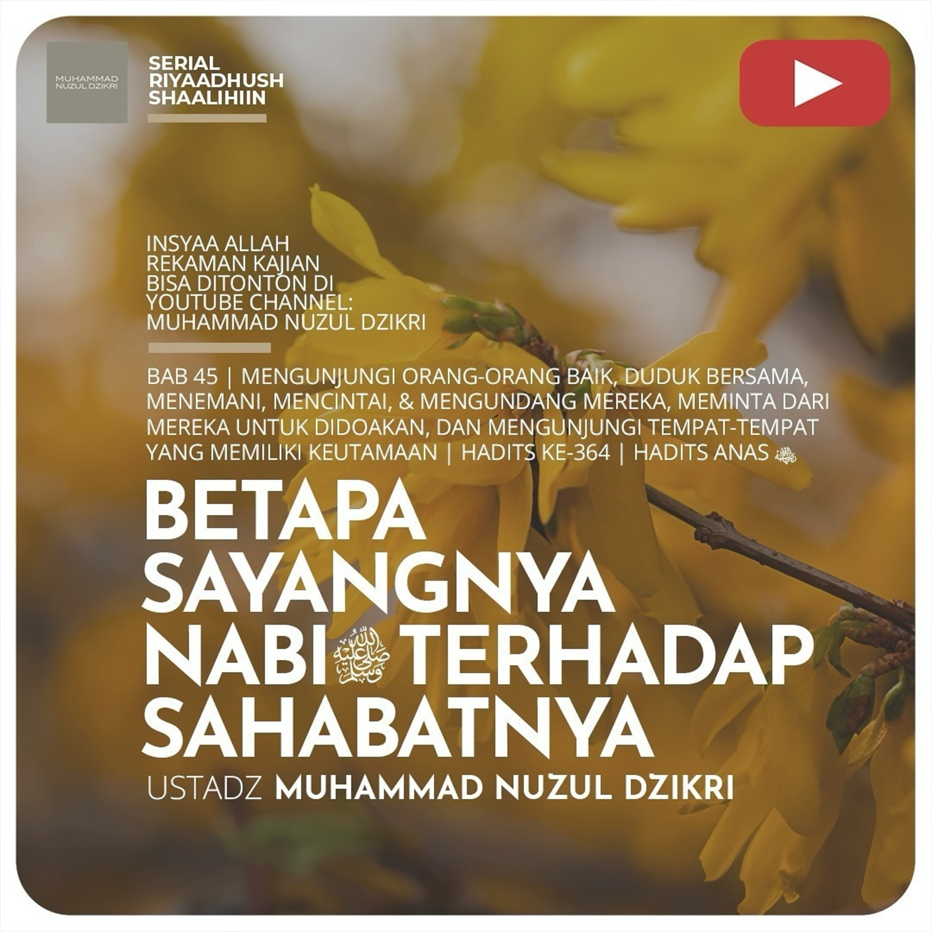 Riyaadhush Shaalihiin 1344. "BETAPA SAYANGNYA NABI ﷺ TERHADAP SAHABATNYA"